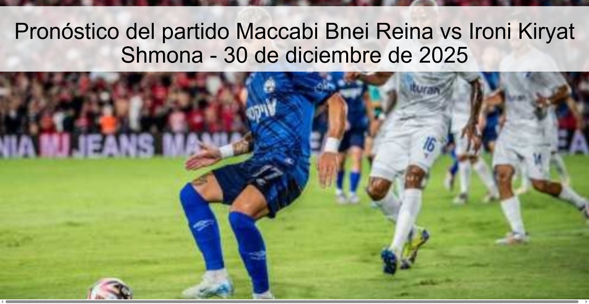 Pronóstico del partido Maccabi Bnei Reina vs Ironi Kiryat Shmona - 30 de diciembre de 2025