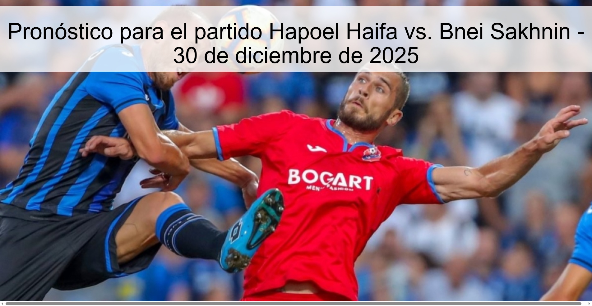 Prediction for the match Hapoel Haifa vs. Bnei Sakhnin - December 30, 2025