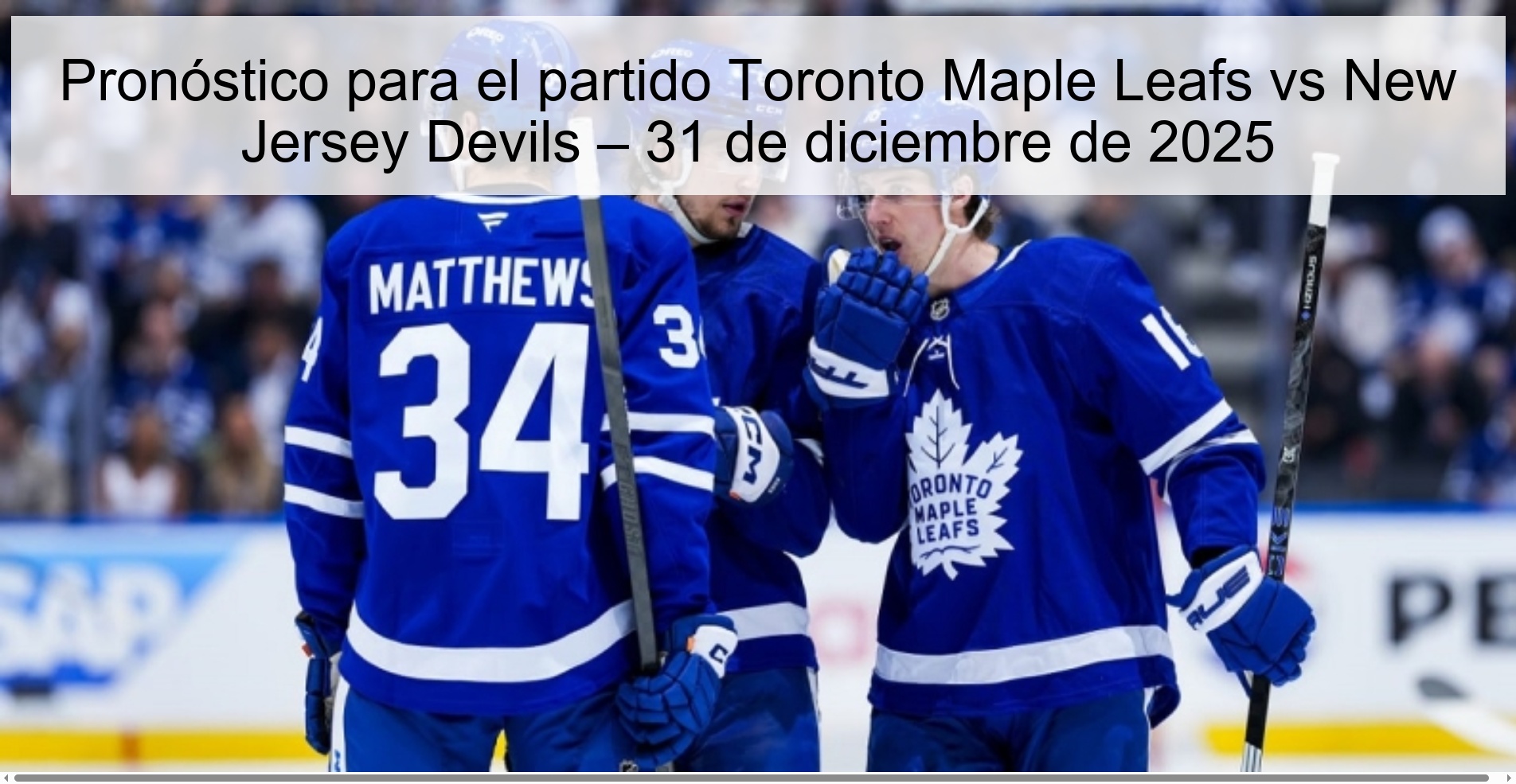 Pronóstico para el partido Toronto Maple Leafs vs New Jersey Devils – 31 de diciembre de 2025