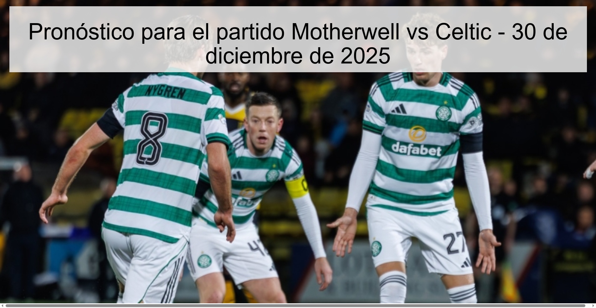 Pronóstico para el partido Motherwell vs Celtic - 30 de diciembre de 2025