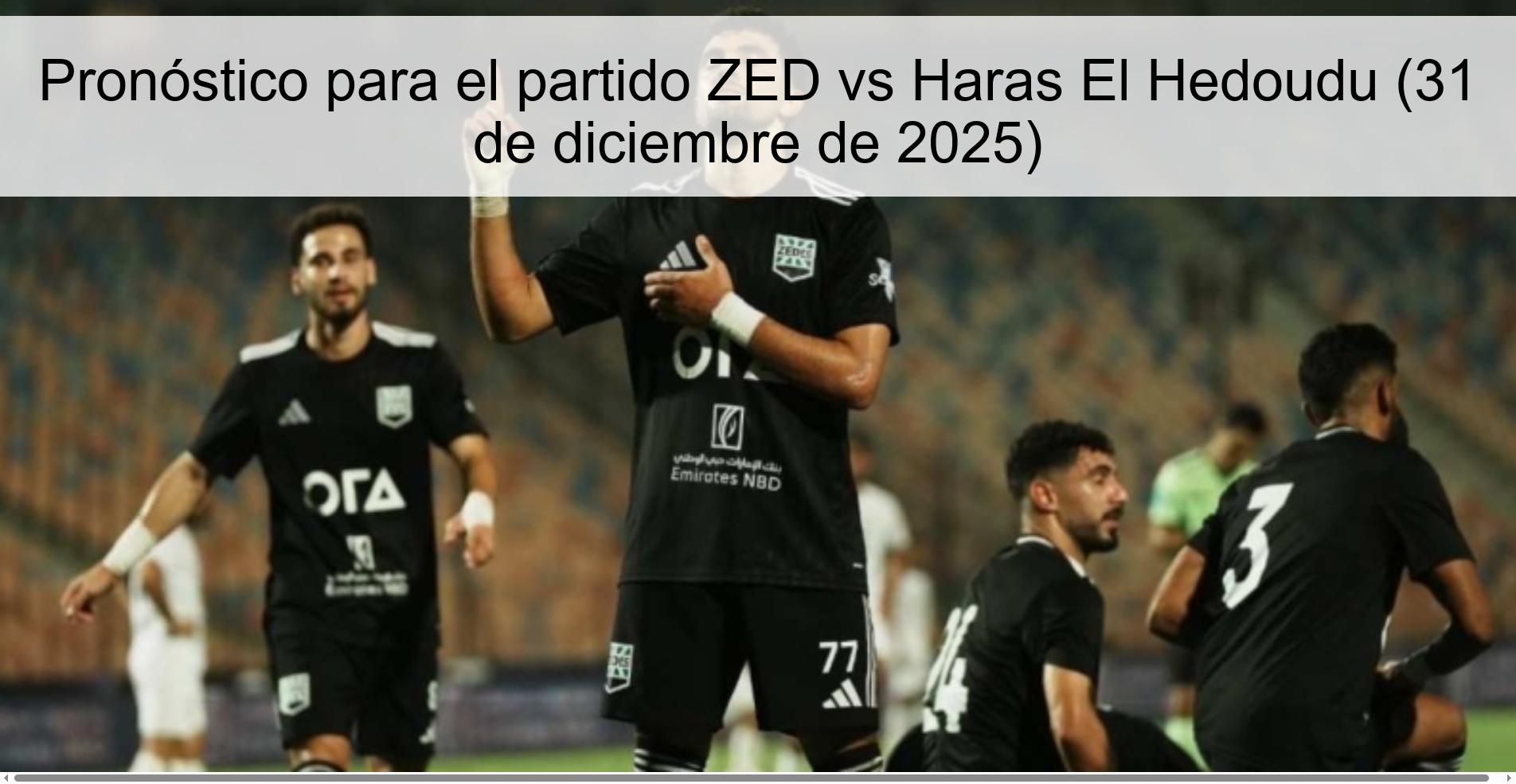 Prediction for the match ZED vs Haras El Hedoudu (December 31, 2025)