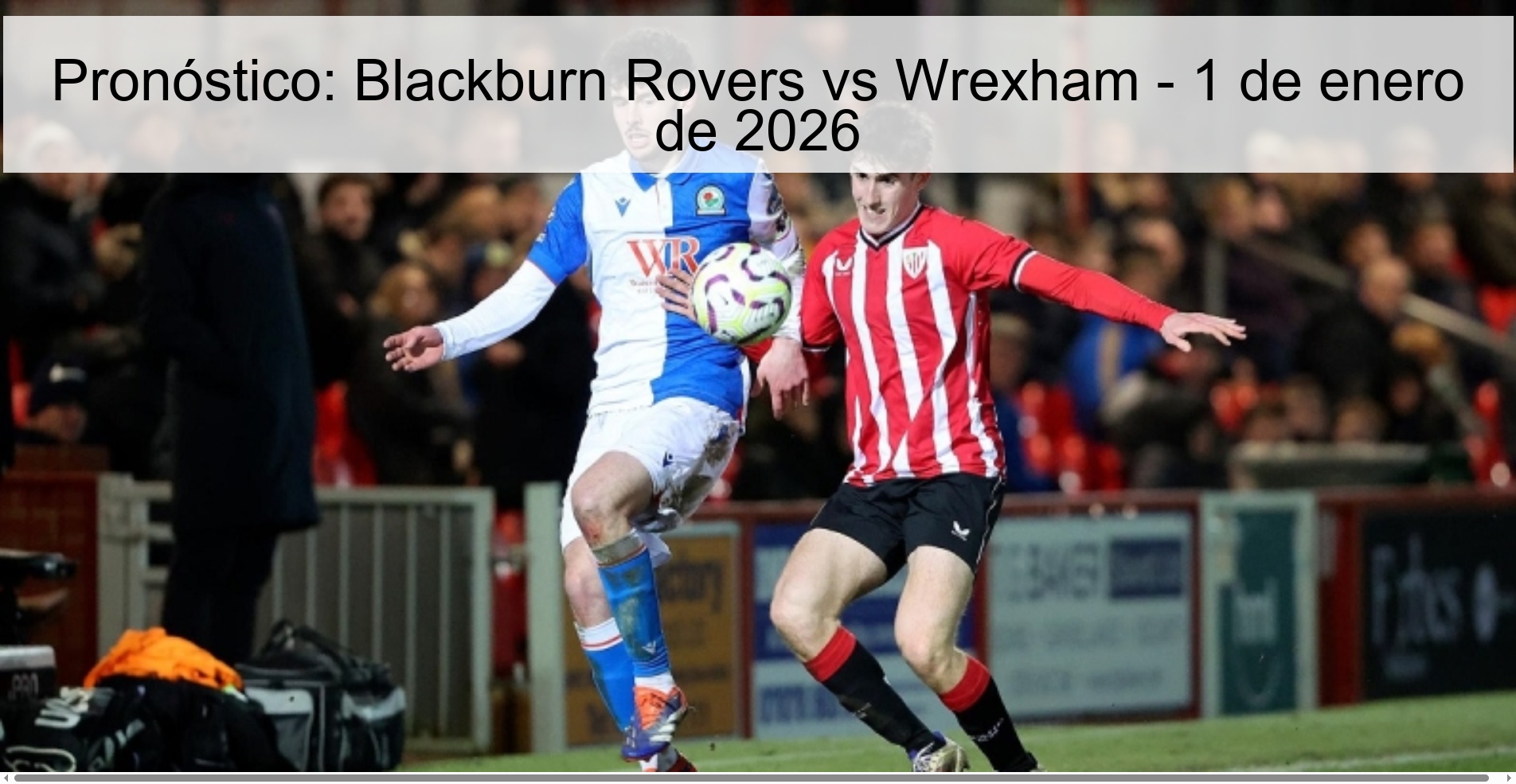 Pronóstico: Blackburn Rovers vs Wrexham - 1 de enero de 2026