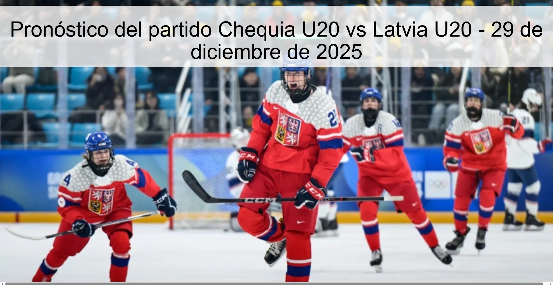 Pronóstico del partido Chequia U20 vs Latvia U20 - 29 de diciembre de 2025 Pronóstico del partido Chequia U20 vs Latvia U20 - 29 de diciembre de 2025