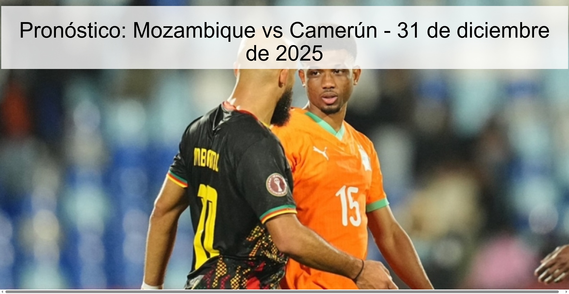 Pronóstico: Mozambique vs Camerún - 31 de diciembre de 2025