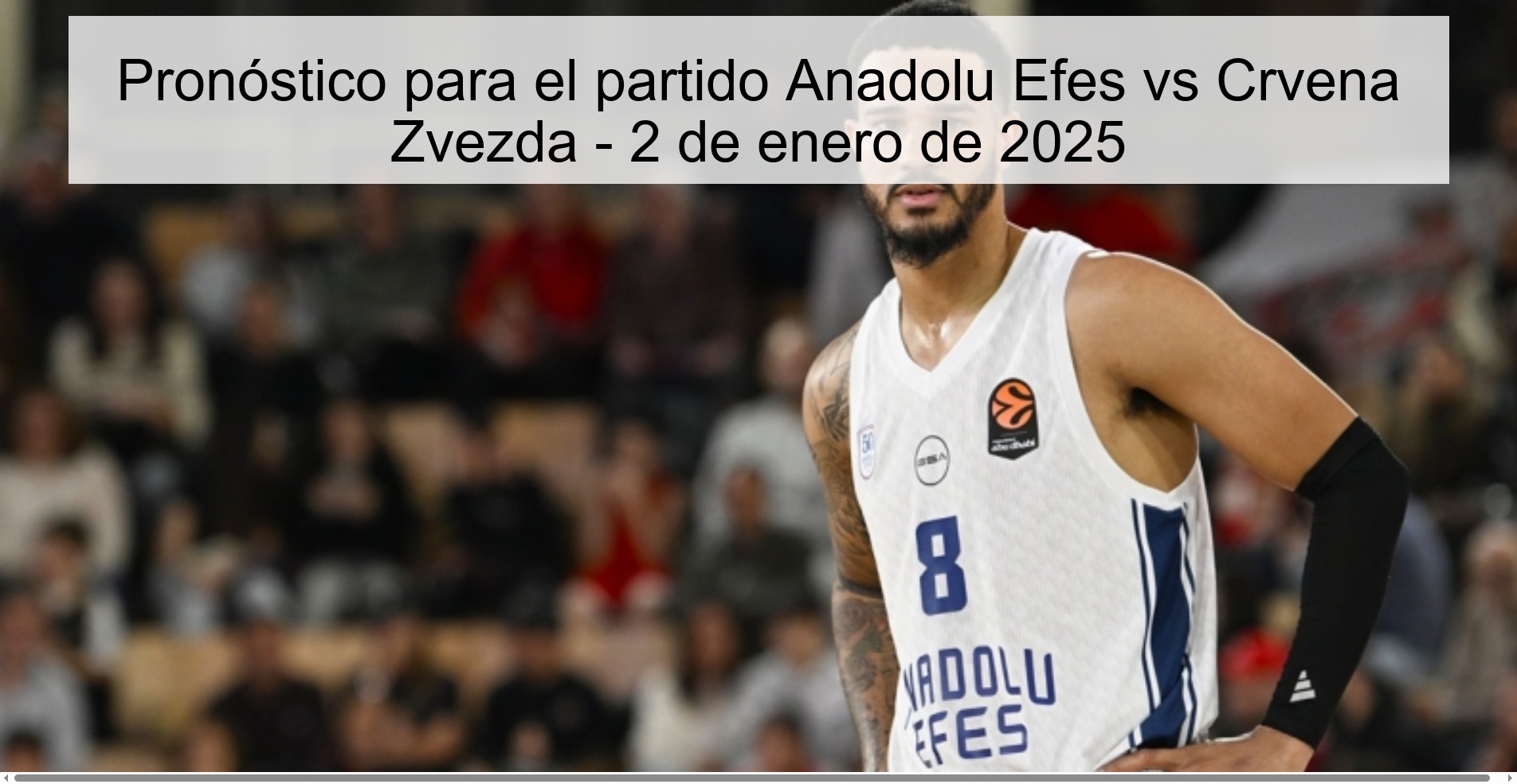 Prediction for the match Anadolu Efes vs Crvena Zvezda - January 2, 2025