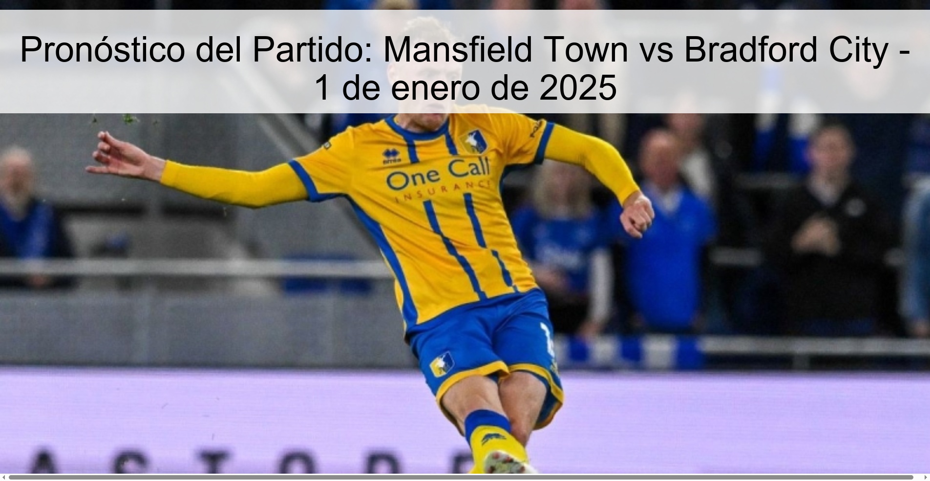 Pronóstico del Partido: Mansfield Town vs Bradford City - 1 de enero de 2025 Pronóstico del Partido: Mansfield Town vs Bradford City - 1 de enero de 2025