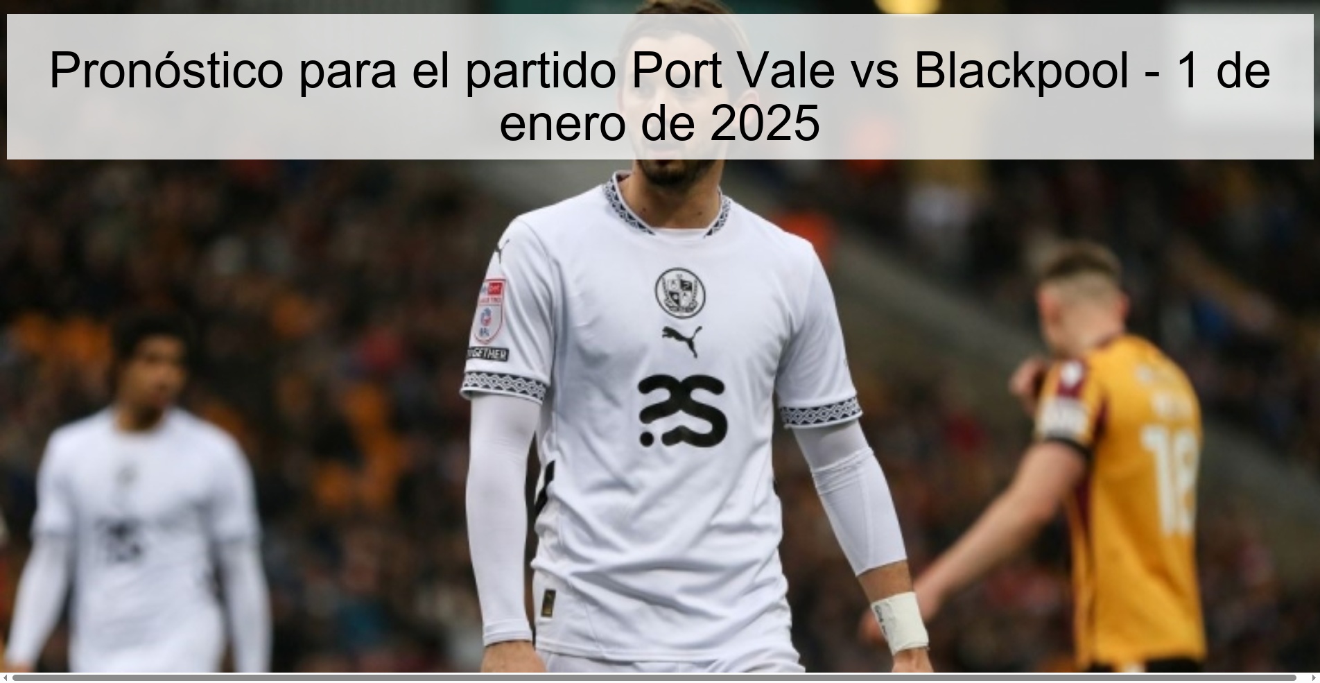 Prediction for the match Port Vale vs Blackpool - January 1, 2025