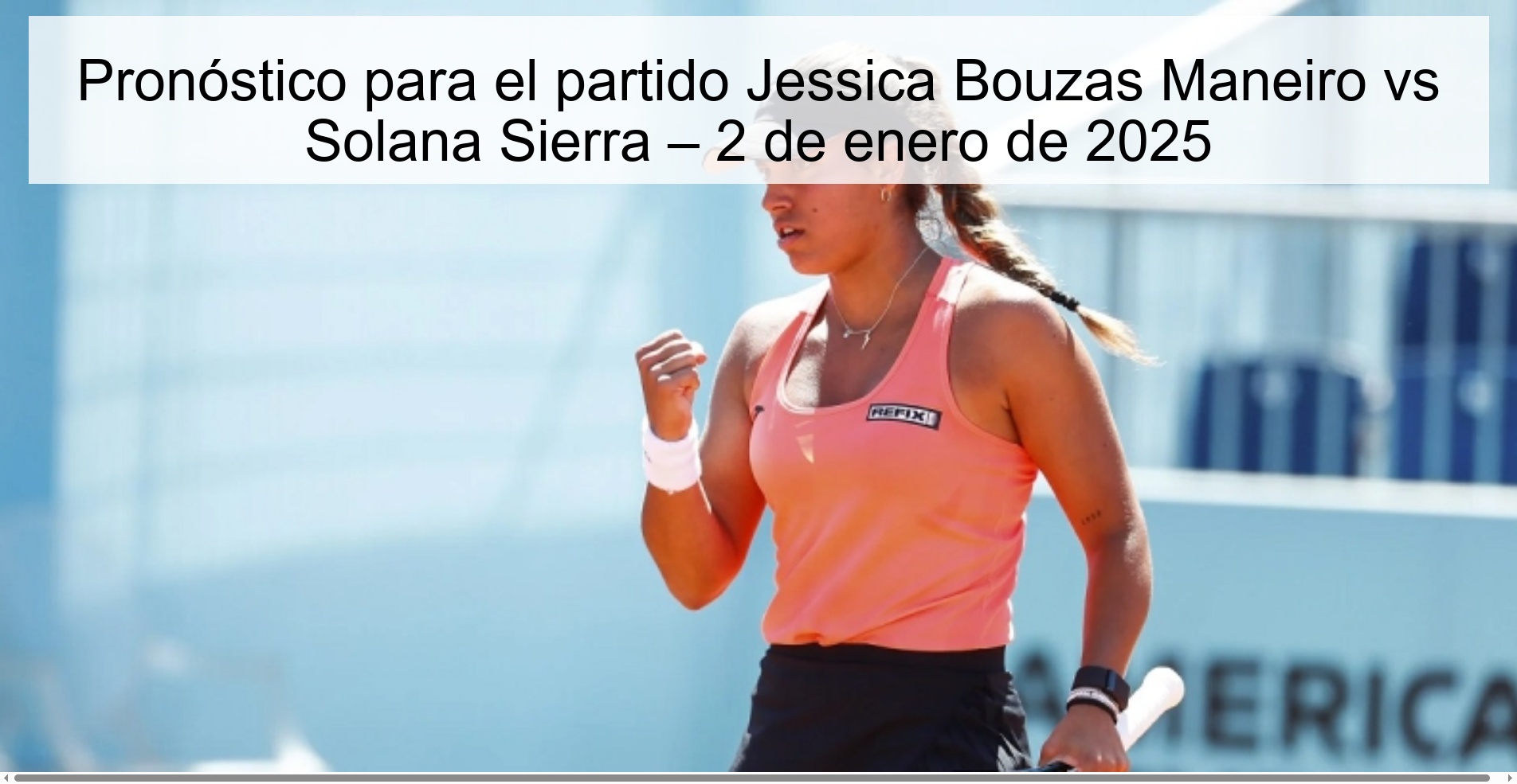 Prediction for the match Jessica Bouzas Maneiro vs Solana Sierra – January 2, 2025