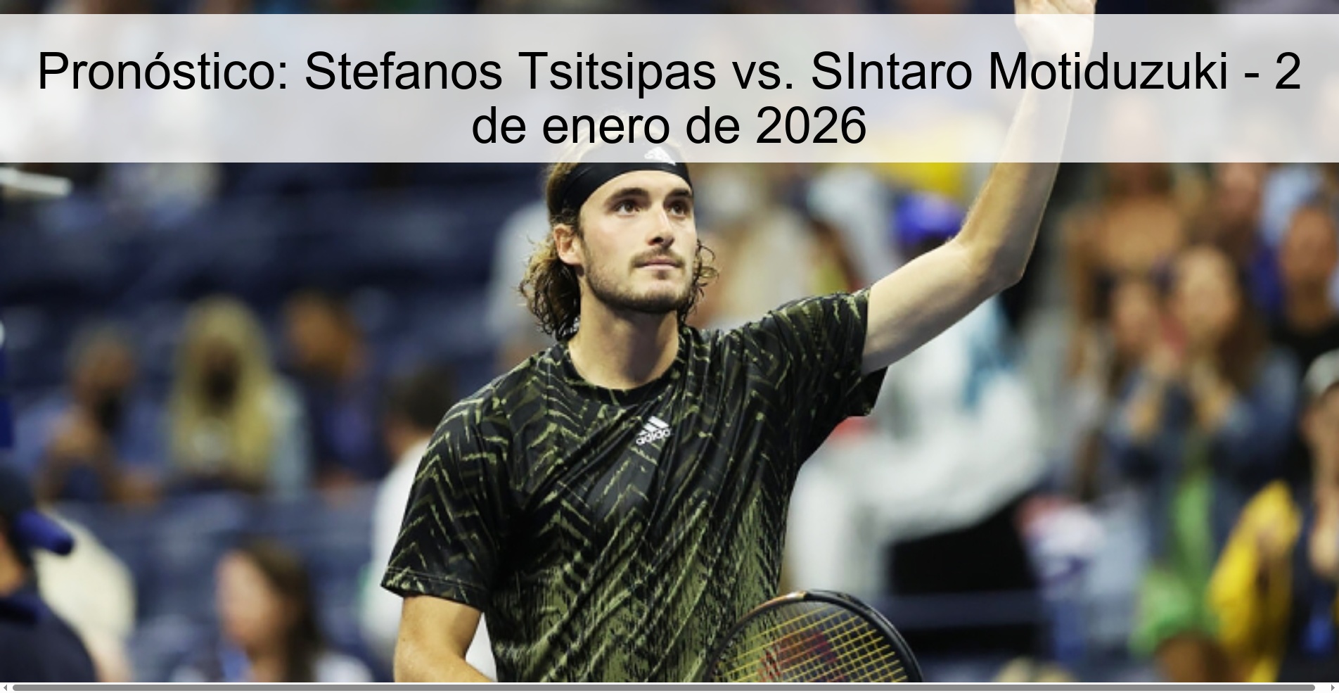 Pronóstico: Stefanos Tsitsipas vs. SIntaro Motiduzuki - 2 de enero de 2026