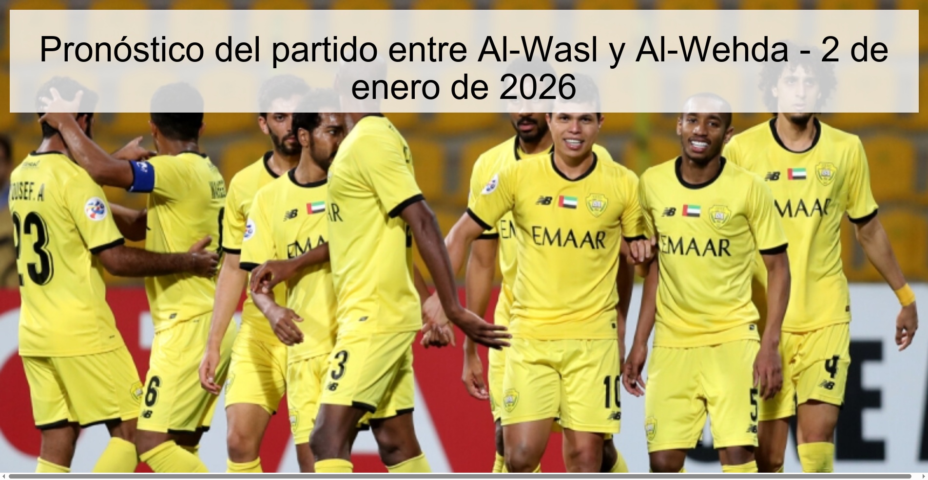 Pronóstico del partido entre Al-Wasl y Al-Wehda - 2 de enero de 2026
