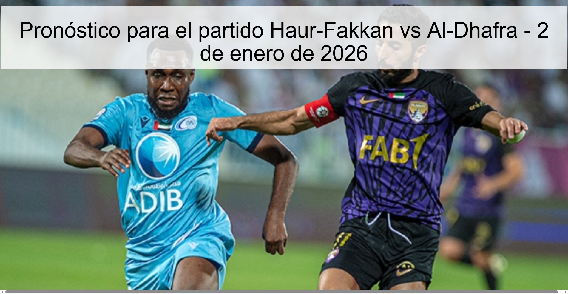 Prediction for the match Haur-Fakkan vs Al-Dhafra - January 2, 2026