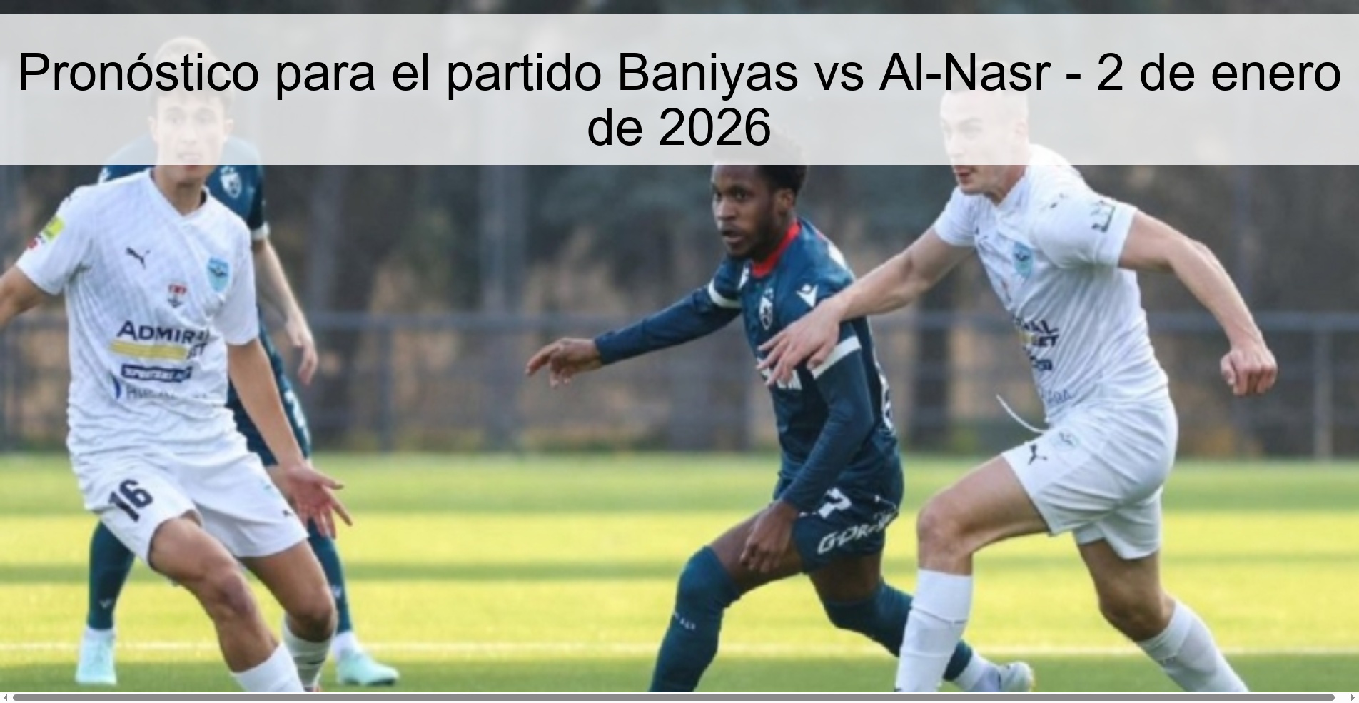 Pronóstico para el partido Baniyas vs Al-Nasr - 2 de enero de 2026