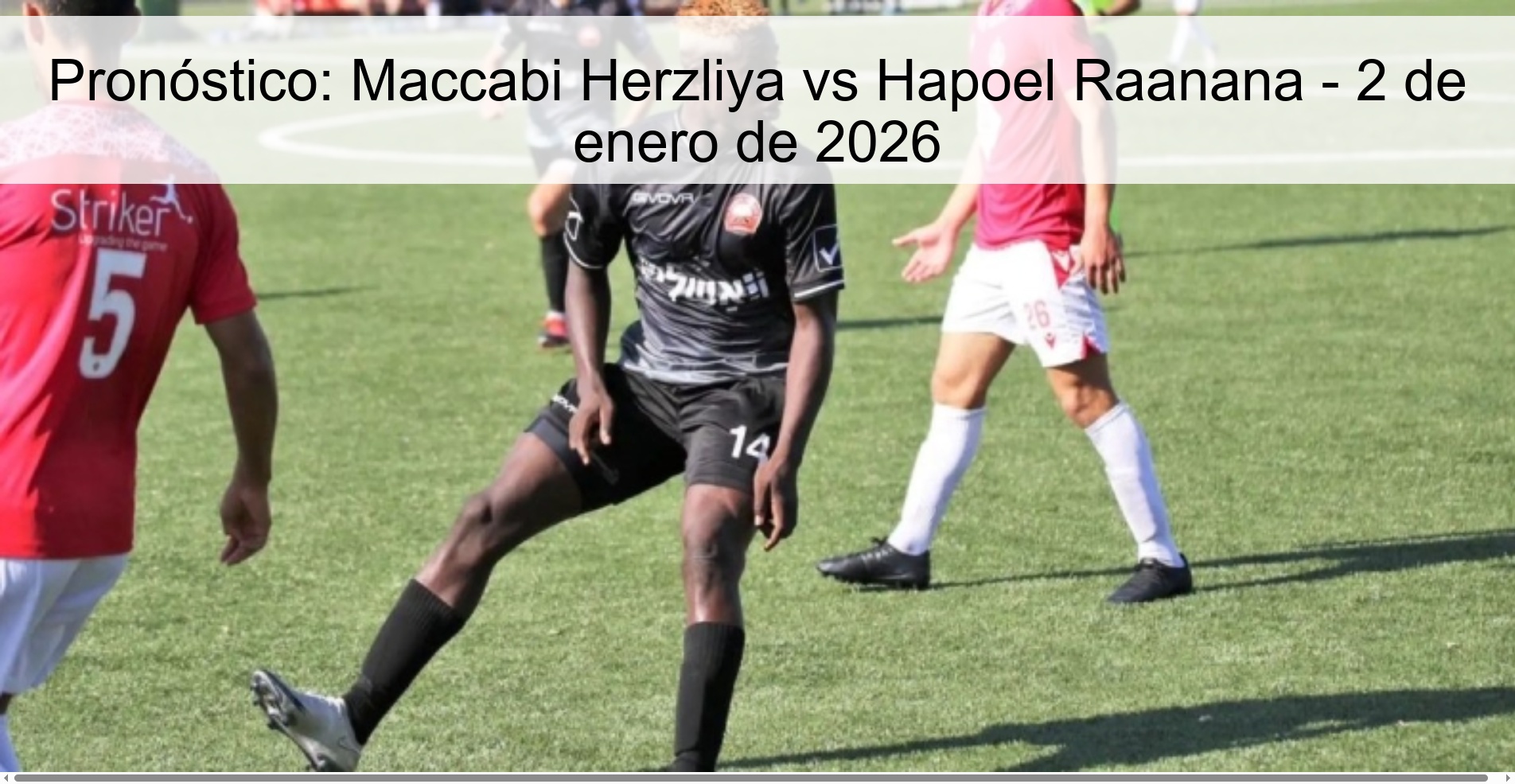 Pronóstico: Maccabi Herzliya vs Hapoel Raanana - 2 de enero de 2026
