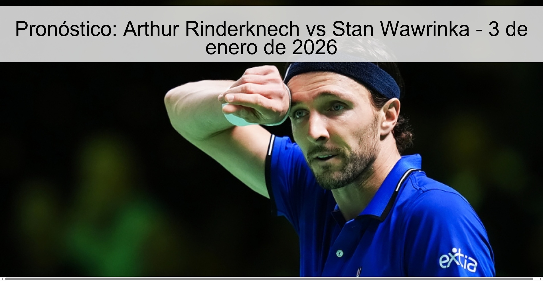 Pronóstico: Arthur Rinderknech vs Stan Wawrinka - 3 de enero de 2026