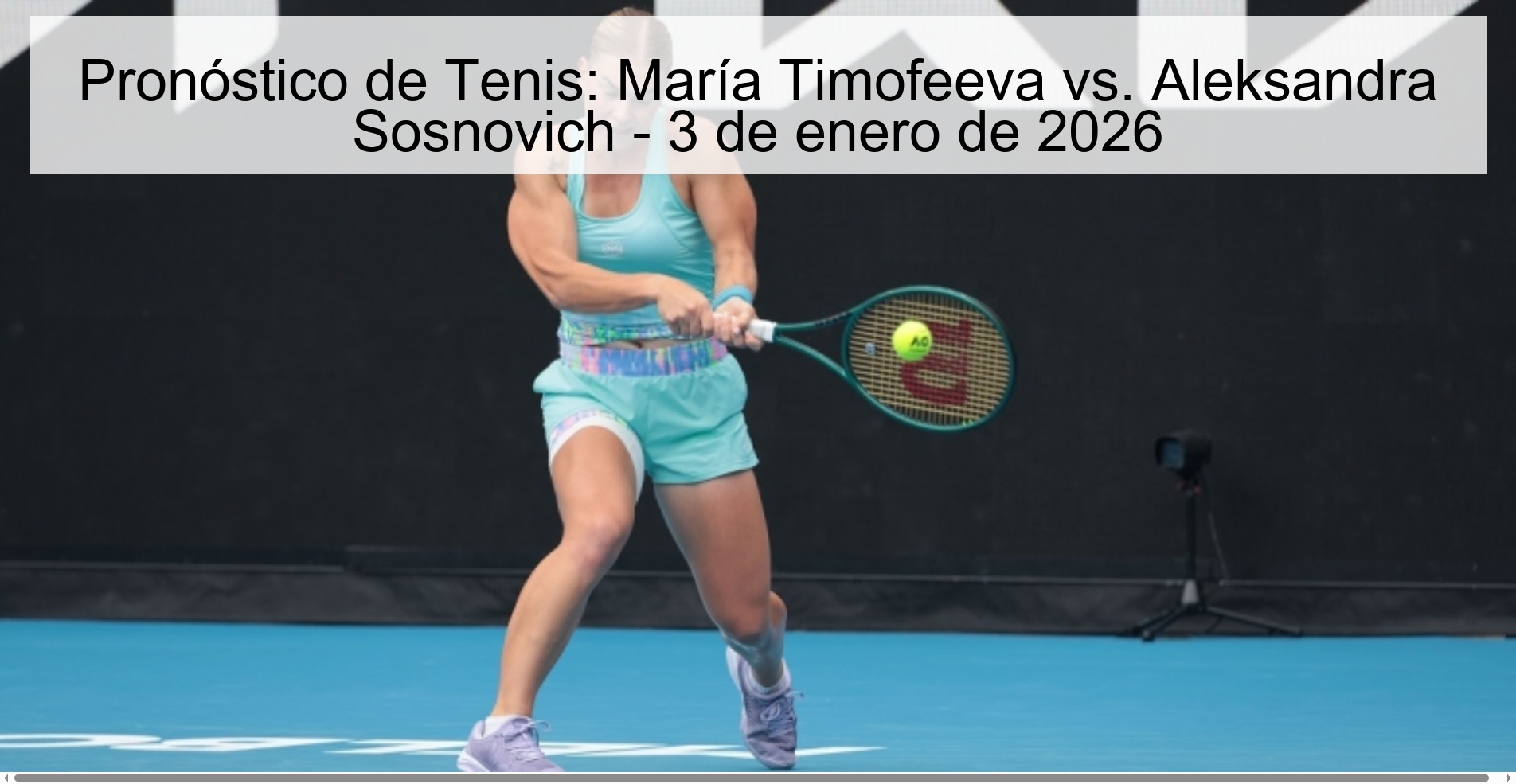 Pronóstico de Tenis: María Timofeeva vs. Aleksandra Sosnovich - 3 de enero de 2026