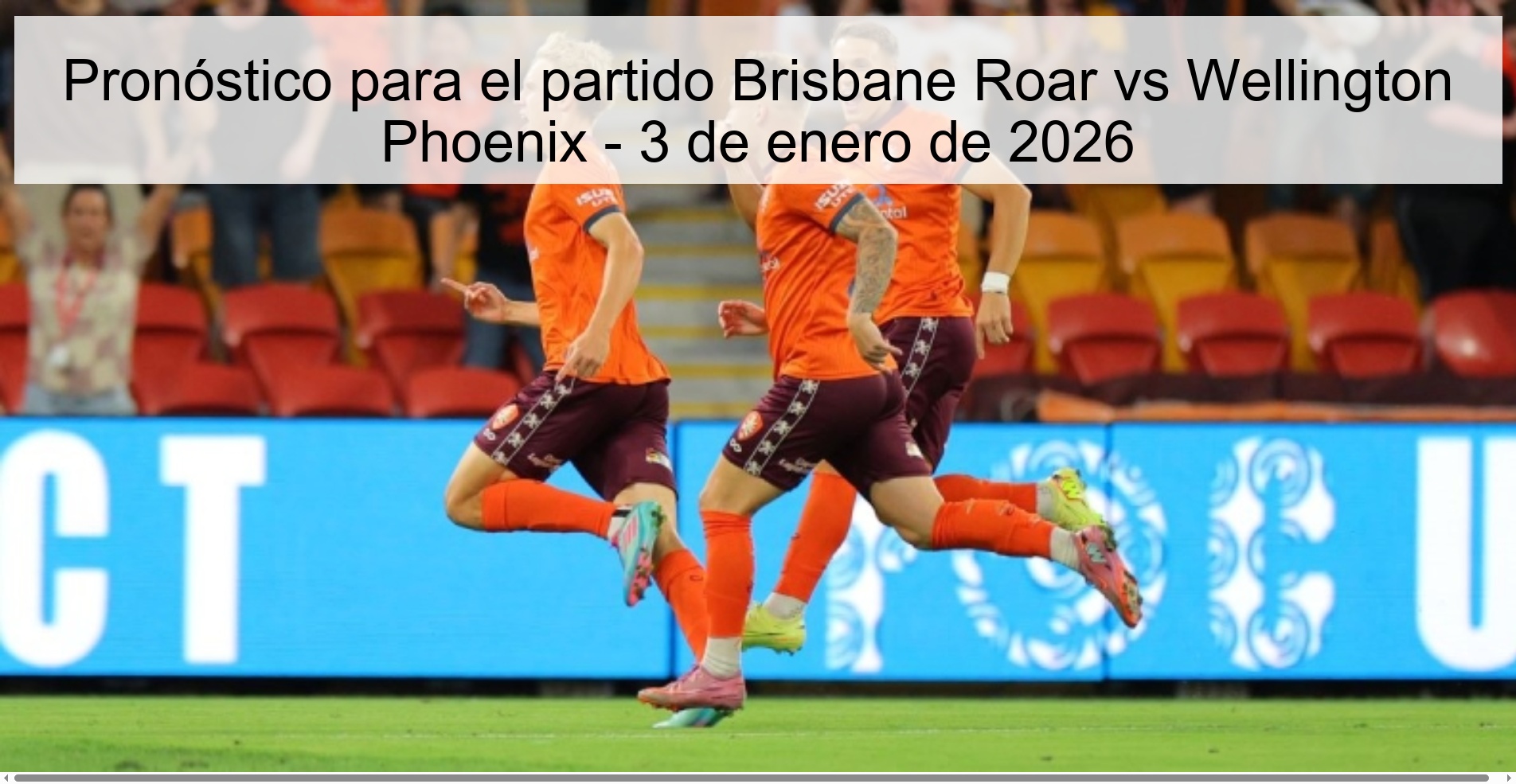 Prediction for the match Brisbane Roar vs Wellington Phoenix - January 3, 2026