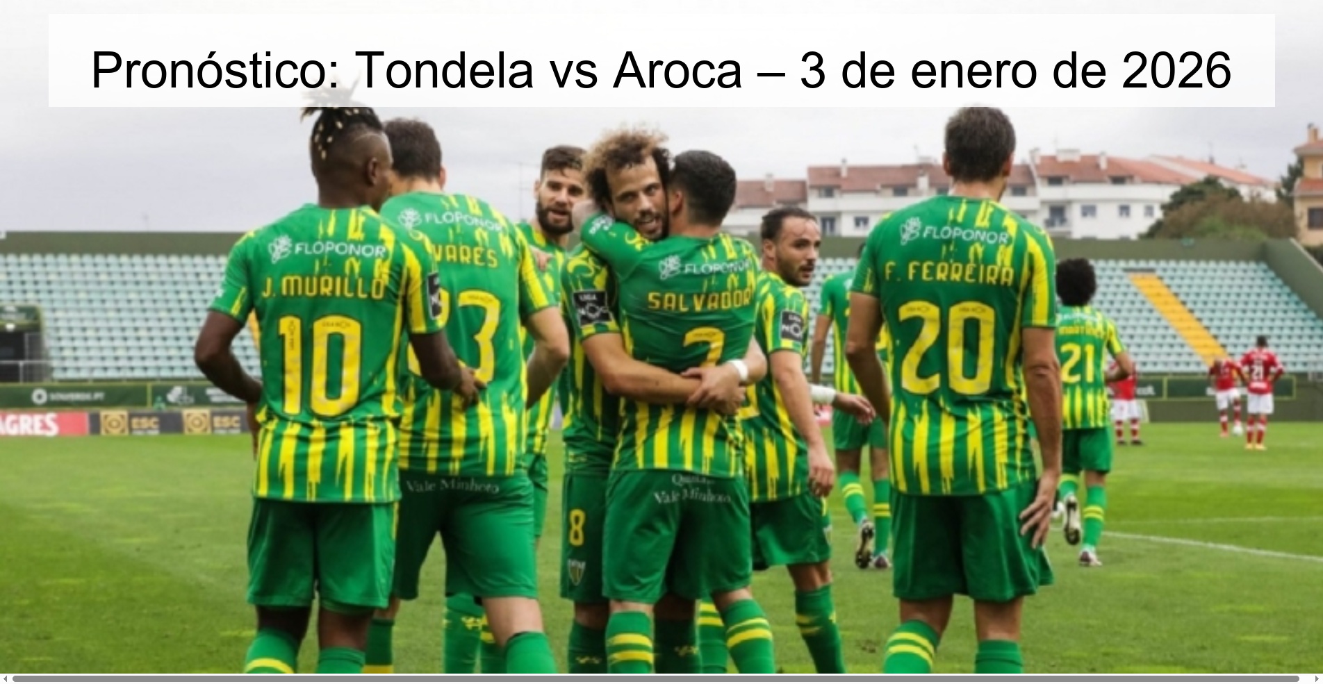 Pronóstico: Tondela vs Aroca – 3 de enero de 2026
