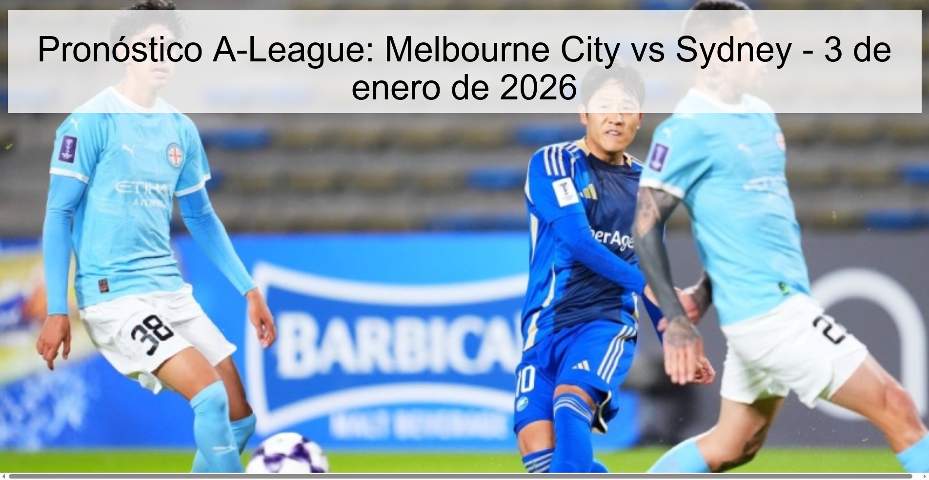 Pronóstico A-League: Melbourne City vs Sydney - 3 de enero de 2026