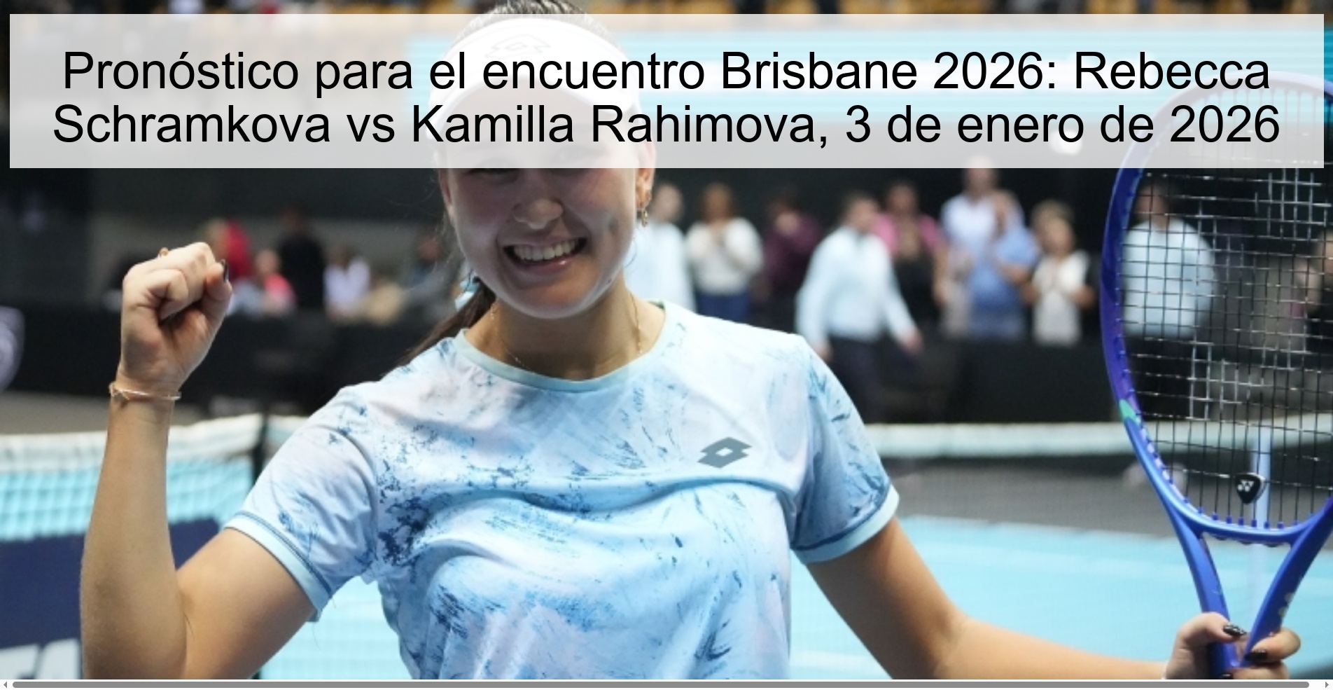 Prediction for the Brisbane 2026 match: Rebecca Schramkova vs Kamilla Rahimova, January 3, 2026