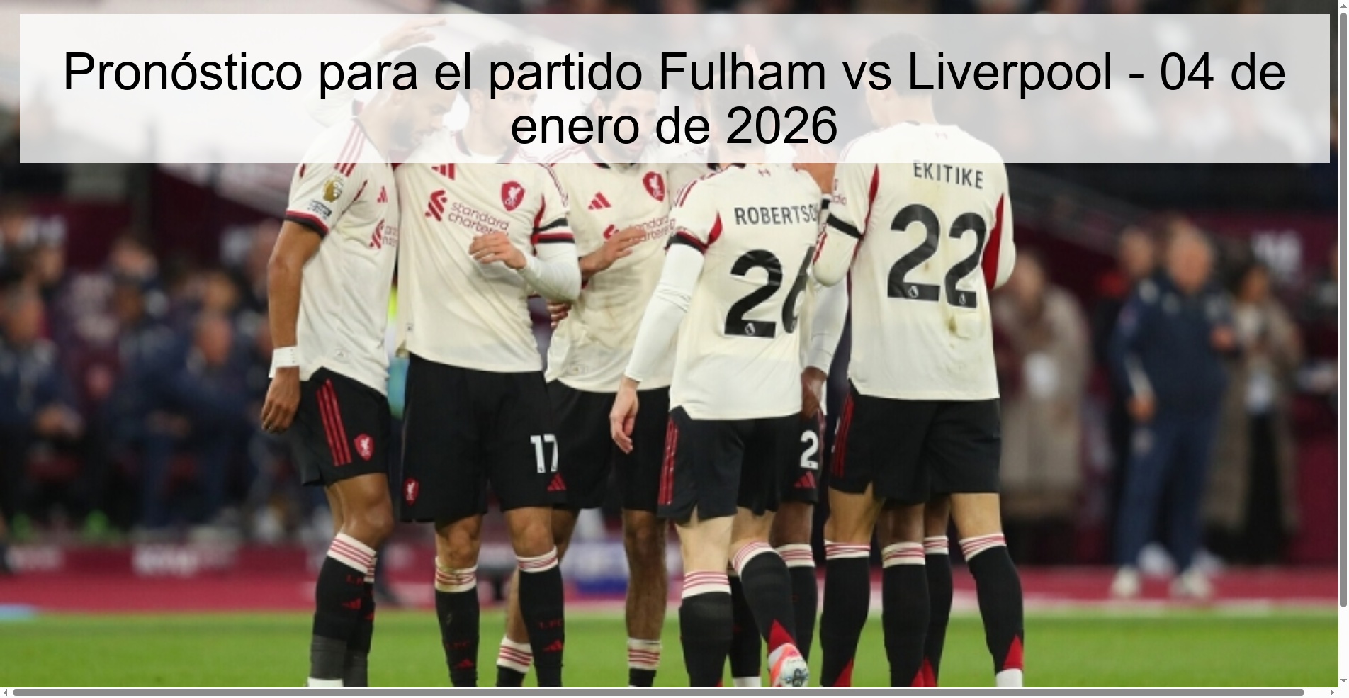 Pronóstico para el partido Fulham vs Liverpool - 04 de enero de 2026