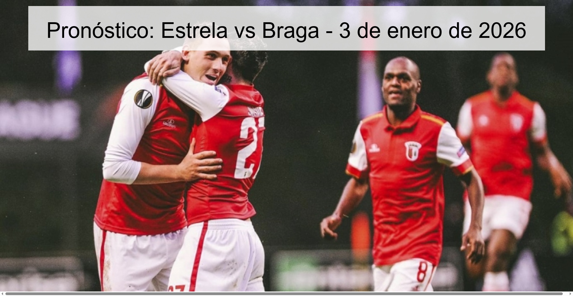 Prediction: Estrela vs Braga – January 3, 2026