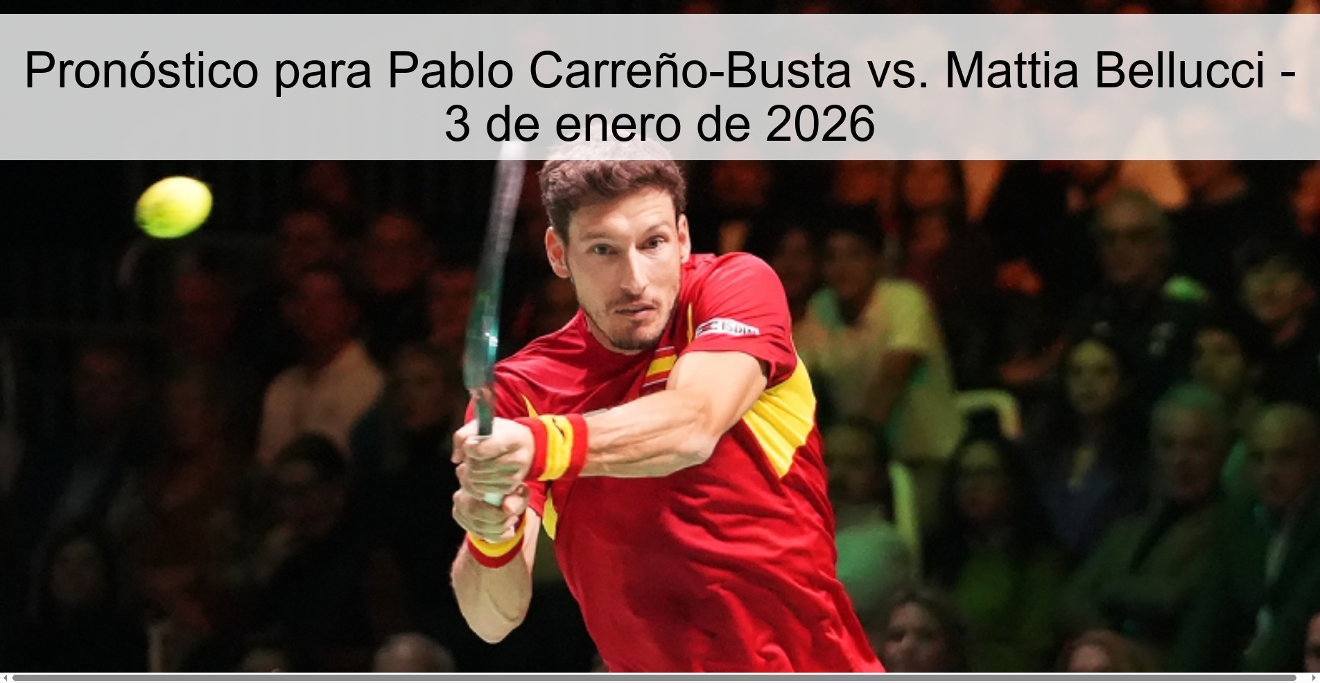 Pronóstico para Pablo Carreño-Busta vs. Mattia Bellucci - 3 de enero de 2026