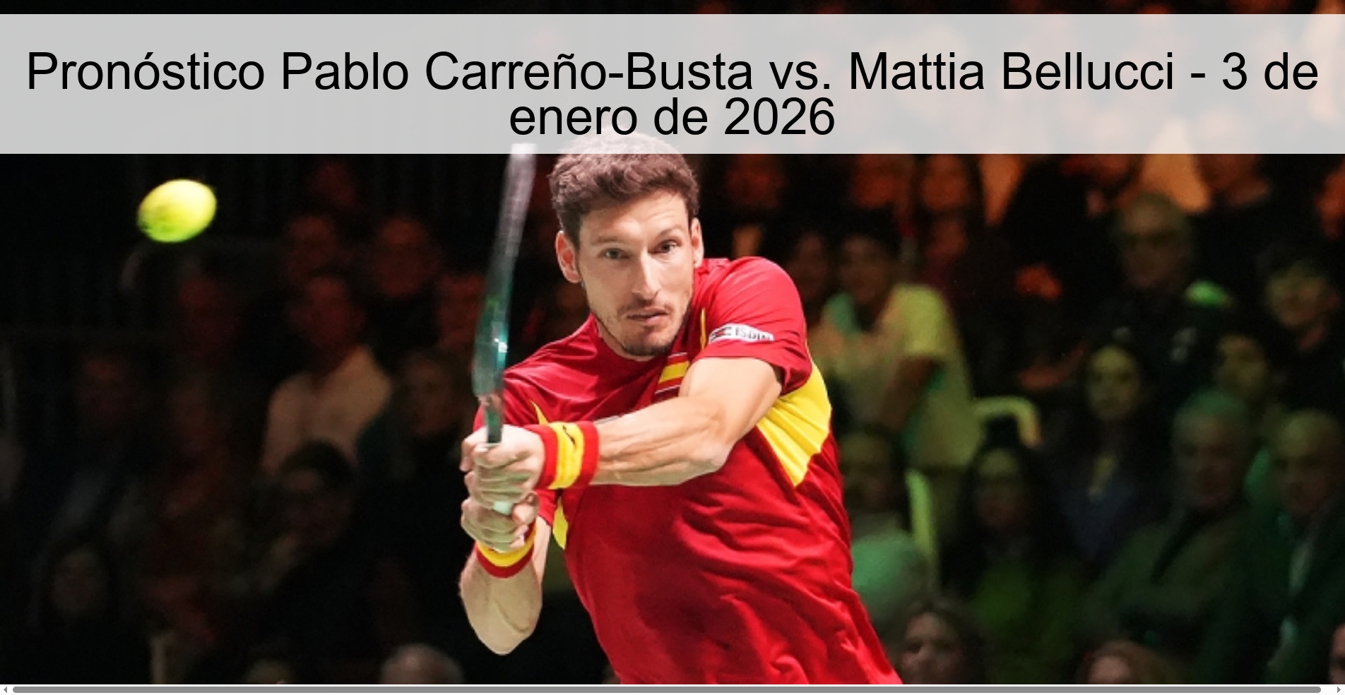 Pronóstico Pablo Carreño-Busta vs. Mattia Bellucci - 3 de enero de 2026