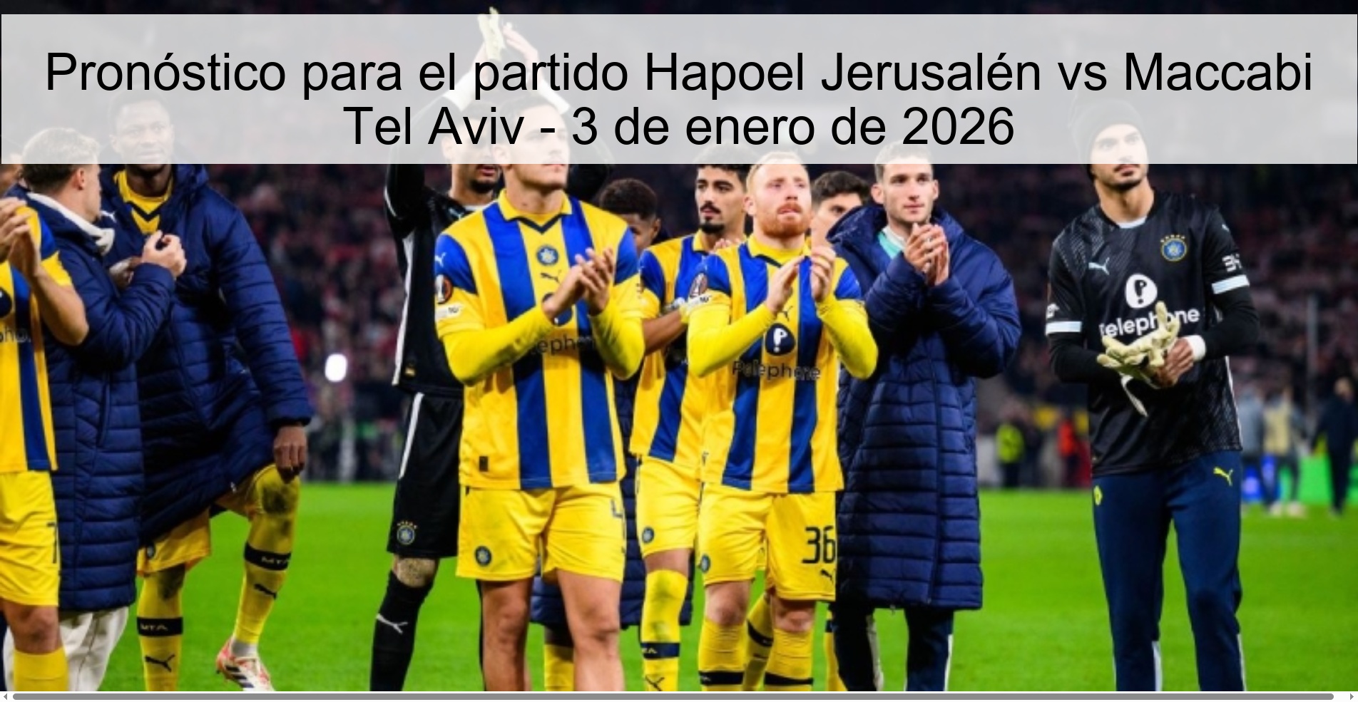 Pronóstico para el partido Hapoel Jerusalén vs Maccabi Tel Aviv - 3 de enero de 2026
