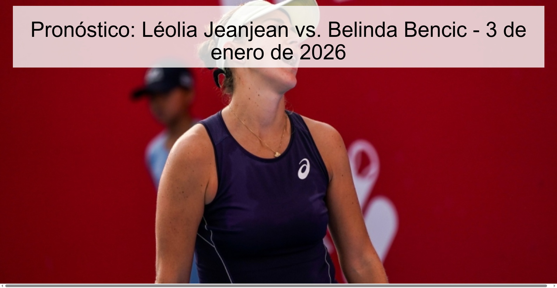 Pronóstico: Léolia Jeanjean vs. Belinda Bencic - 3 de enero de 2026