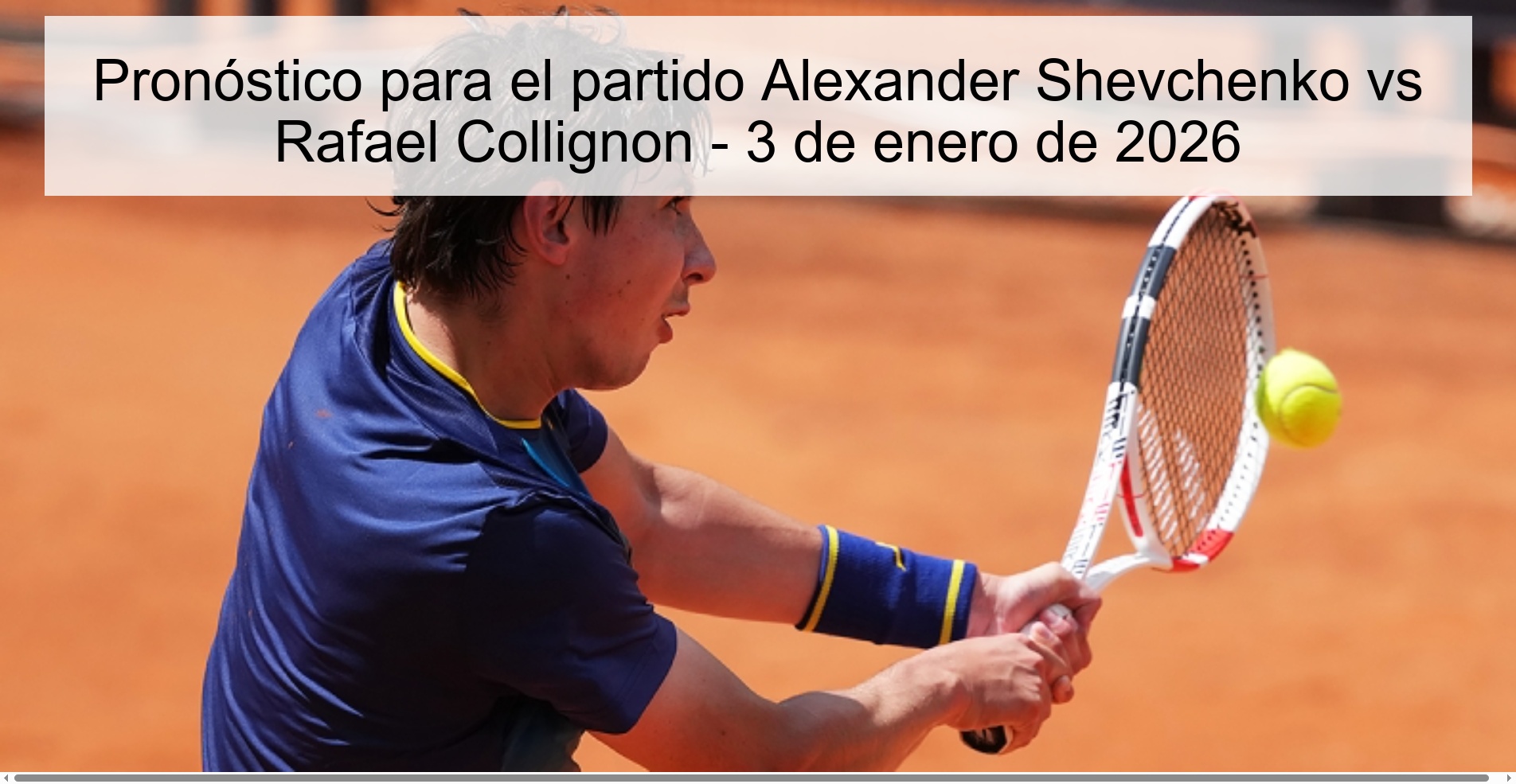 Pronóstico para el partido Alexander Shevchenko vs Rafael Collignon - 3 de enero de 2026