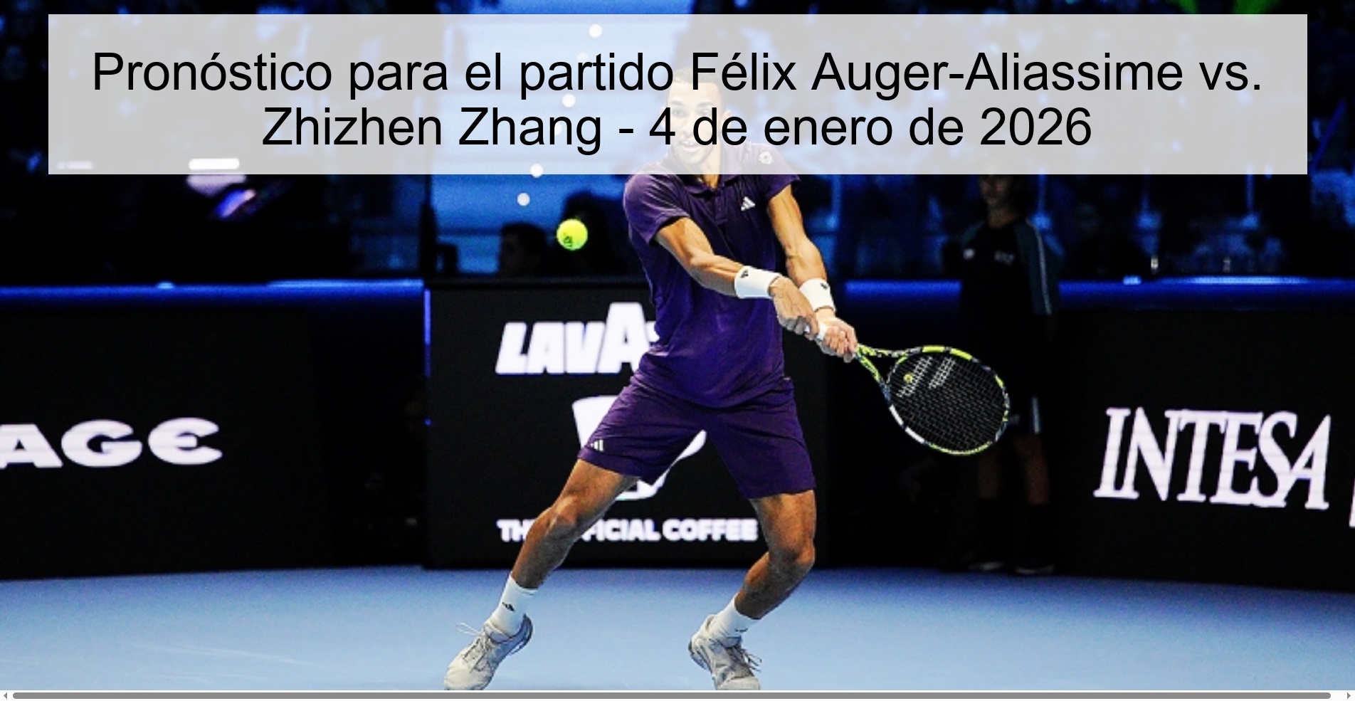 Prediction for the match Félix Auger-Aliassime vs. Zhizhen Zhang – January 4, 2026