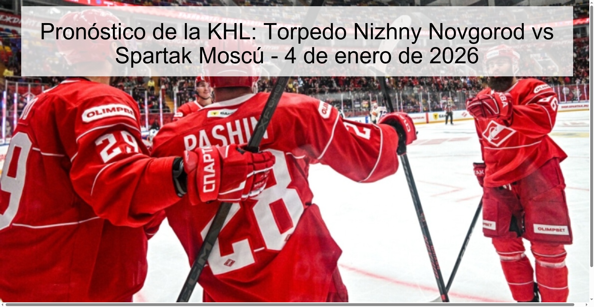 Pronóstico de la KHL: Torpedo Nizhny Novgorod vs Spartak Moscú - 4 de enero de 2026