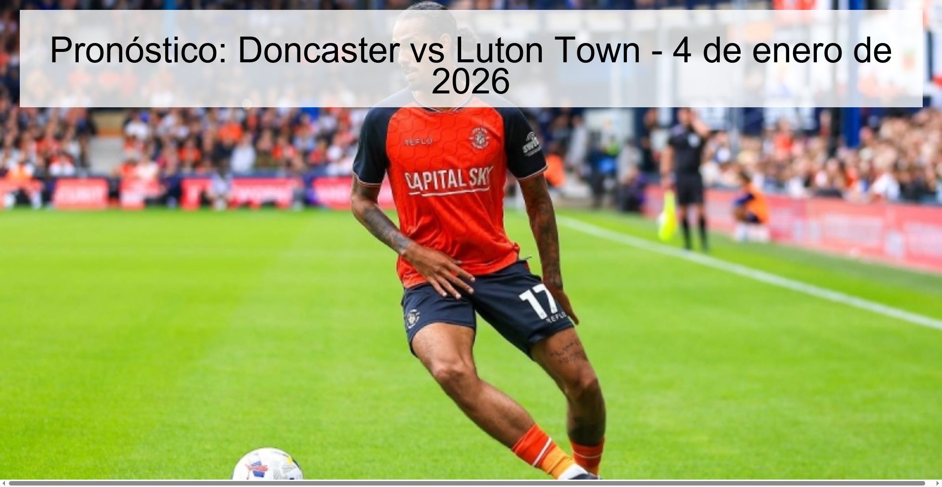 Pronóstico: Doncaster vs Luton Town - 4 de enero de 2026