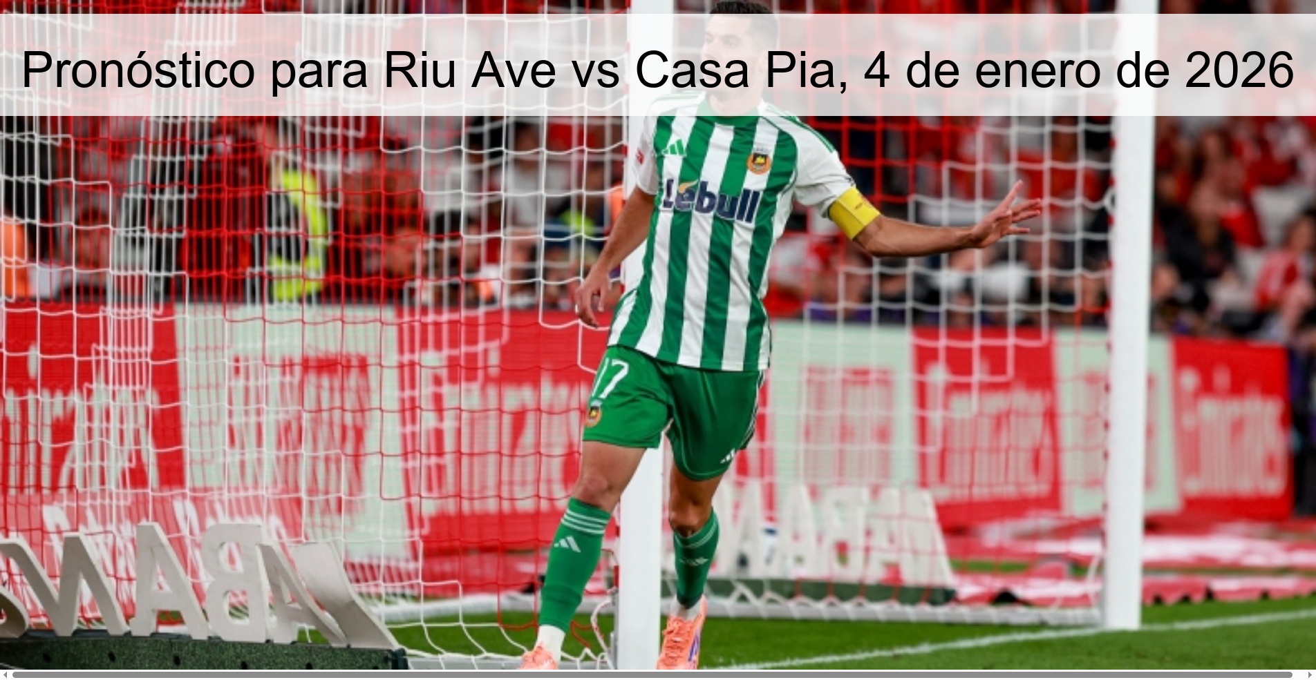 Pronóstico para Riu Ave vs Casa Pia, 4 de enero de 2026