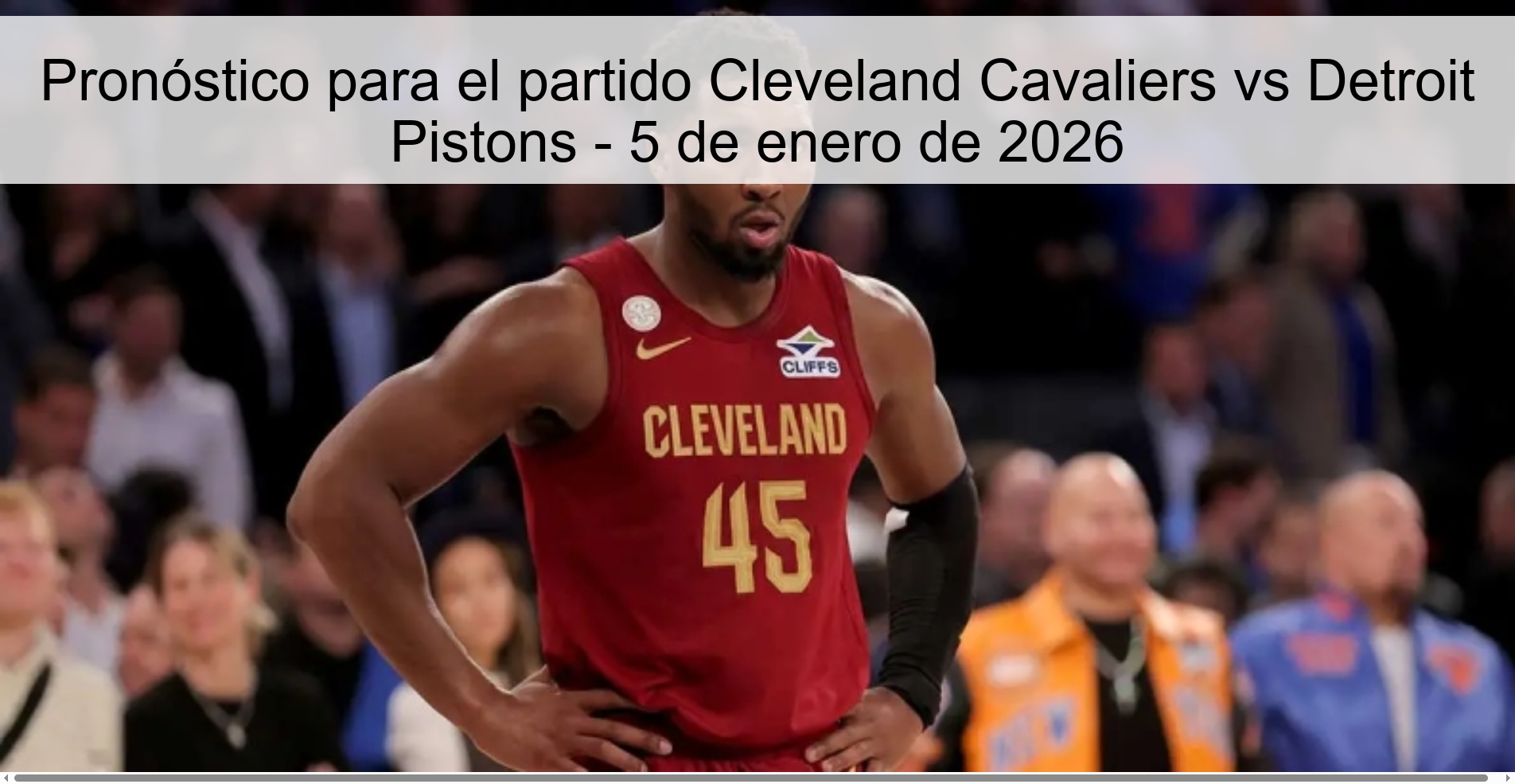 Prediction for the Cleveland Cavaliers vs Detroit Pistons match - January 5, 2026