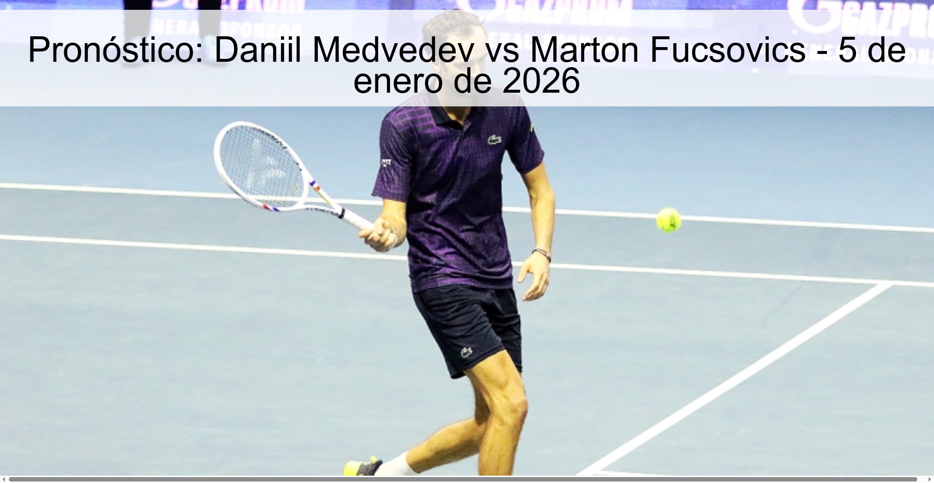 Pronóstico: Daniil Medvedev vs Marton Fucsovics - 5 de enero de 2026