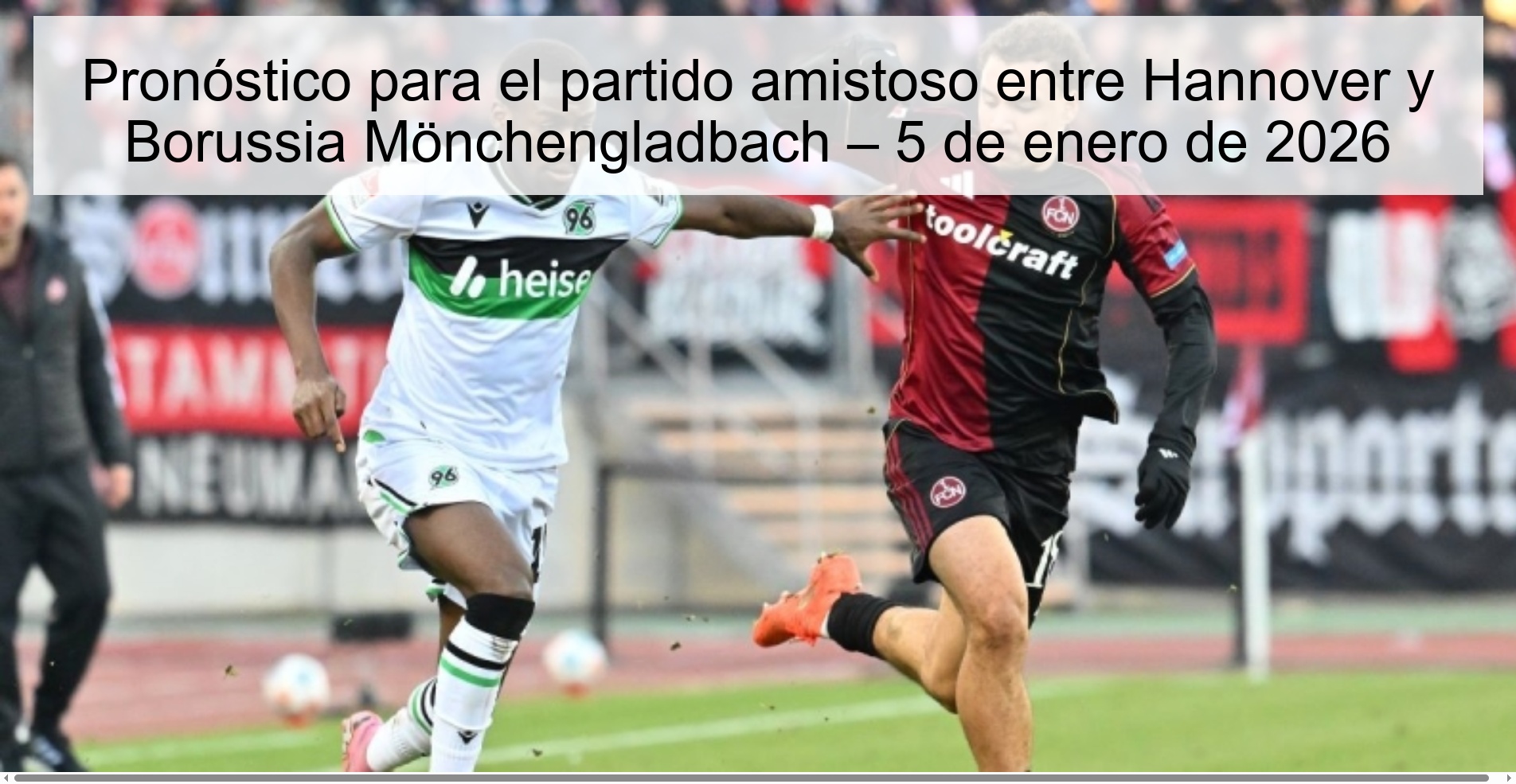 Prediction for the friendly match between Hannover and Borussia Mönchengladbach – January 5, 2026