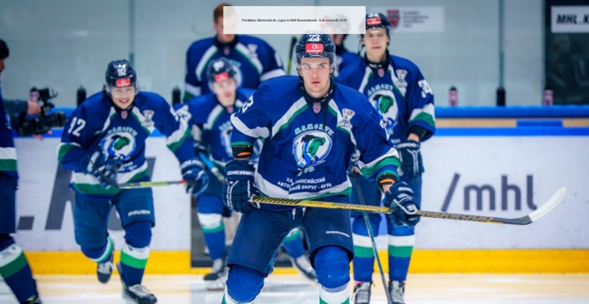 Pronóstico: Mamontes de Jugra vs AKM Novomoskovsk - 6 de enero de 2026