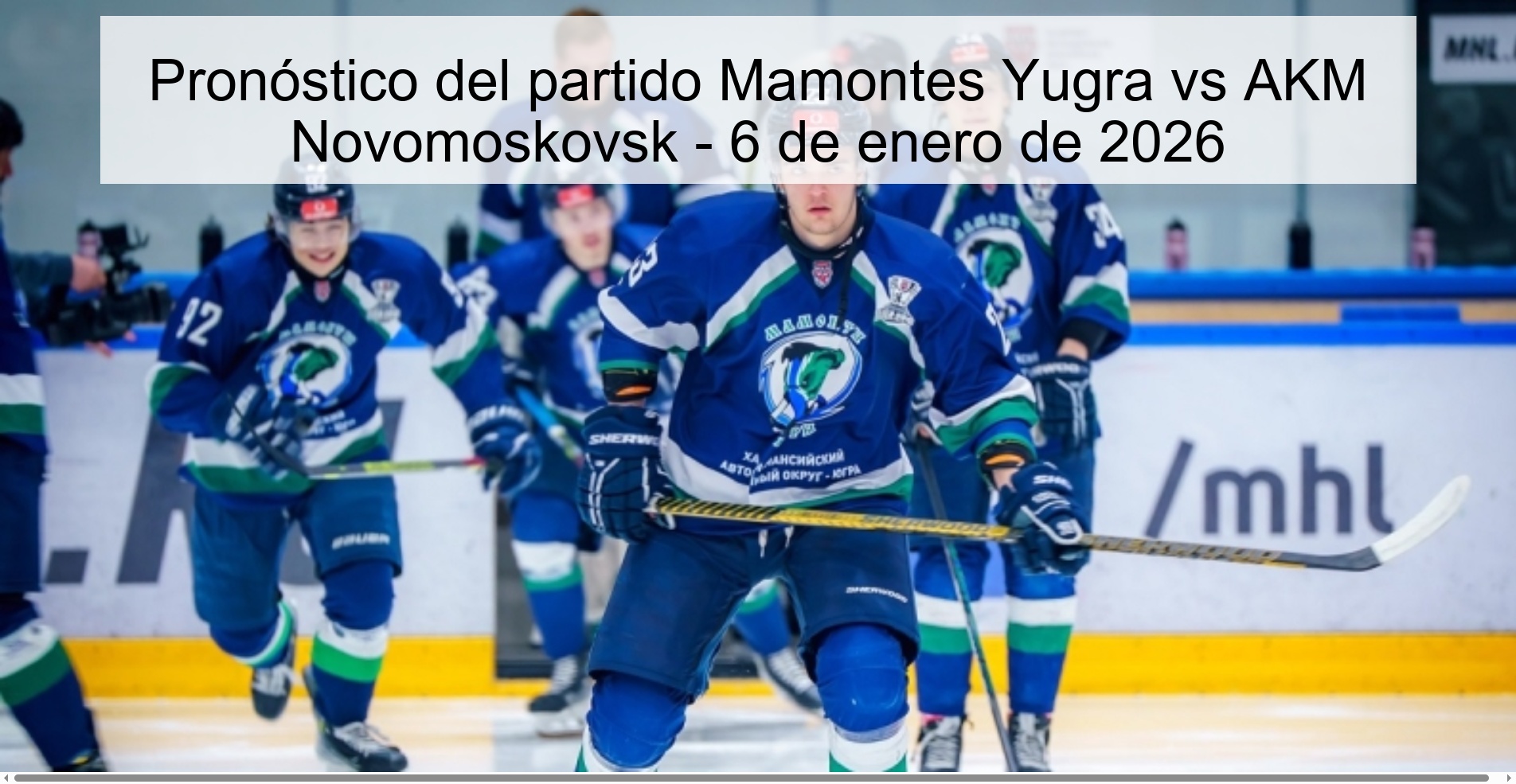 Pronóstico del partido Mamontes Yugra vs AKM Novomoskovsk - 6 de enero de 2026 Pronóstico del partido Mamontes Yugra vs AKM Novomoskovsk - 6 de enero de 2026