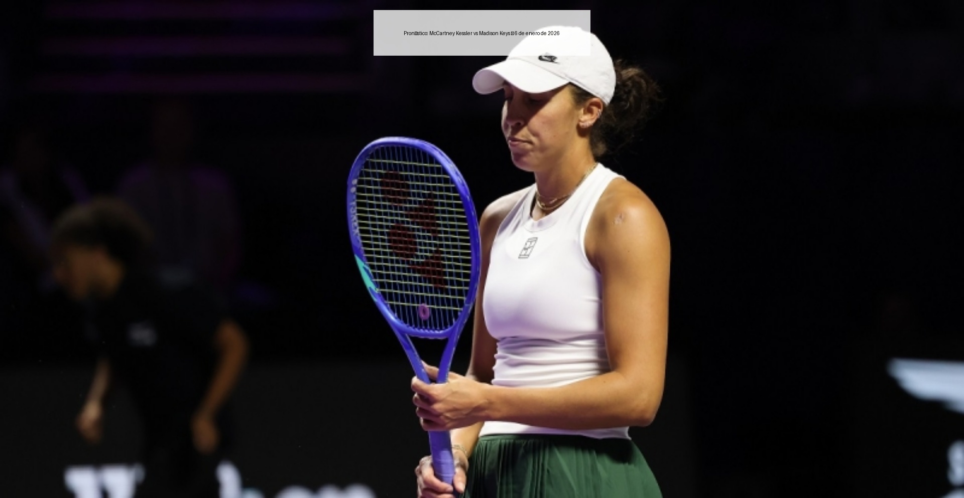 Prediction: McCartney Kessler vs Madison Keys – January 6, 2026