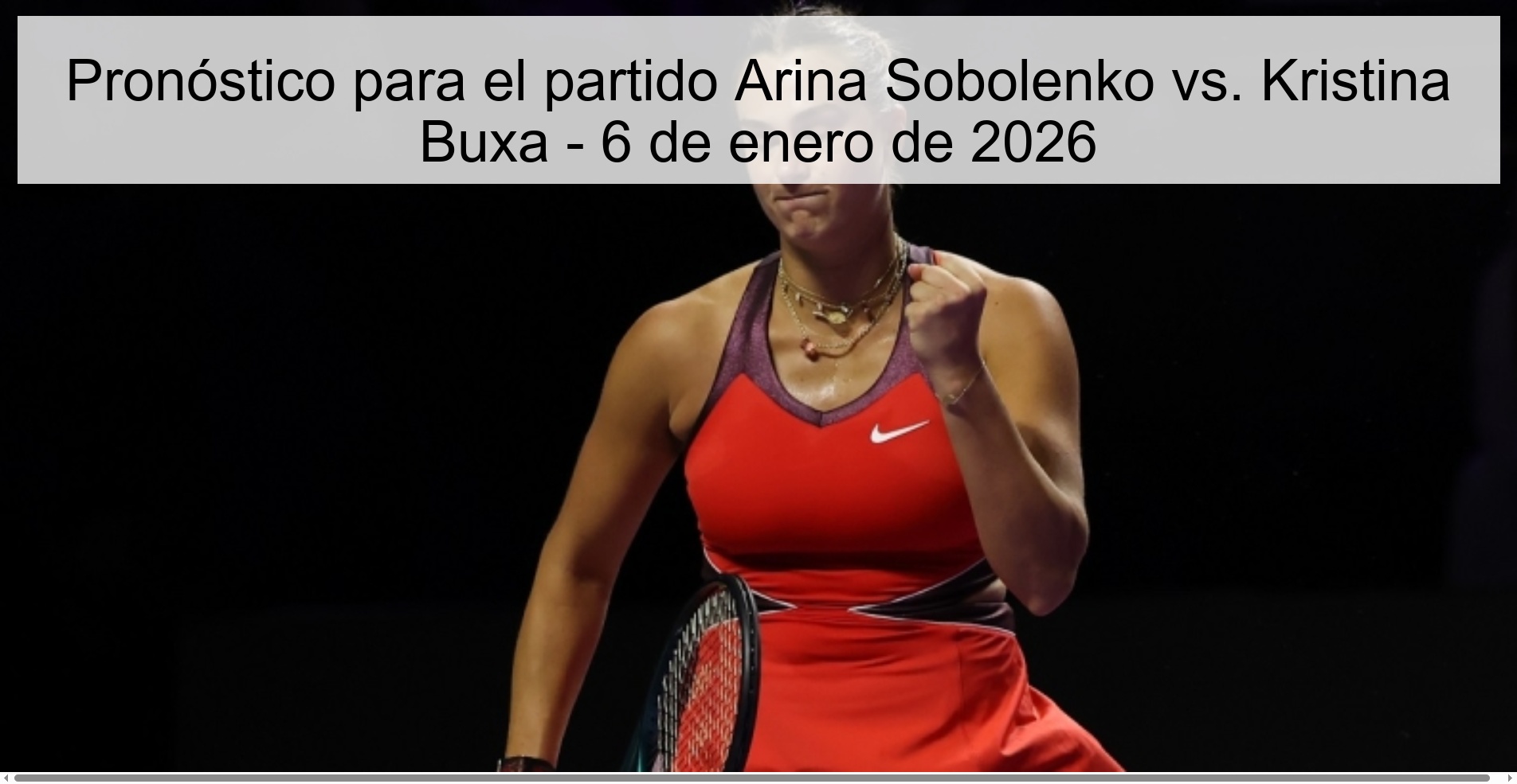 Prediction for the match Arina Sobolenko vs. Kristina Buxa – January 6, 2026