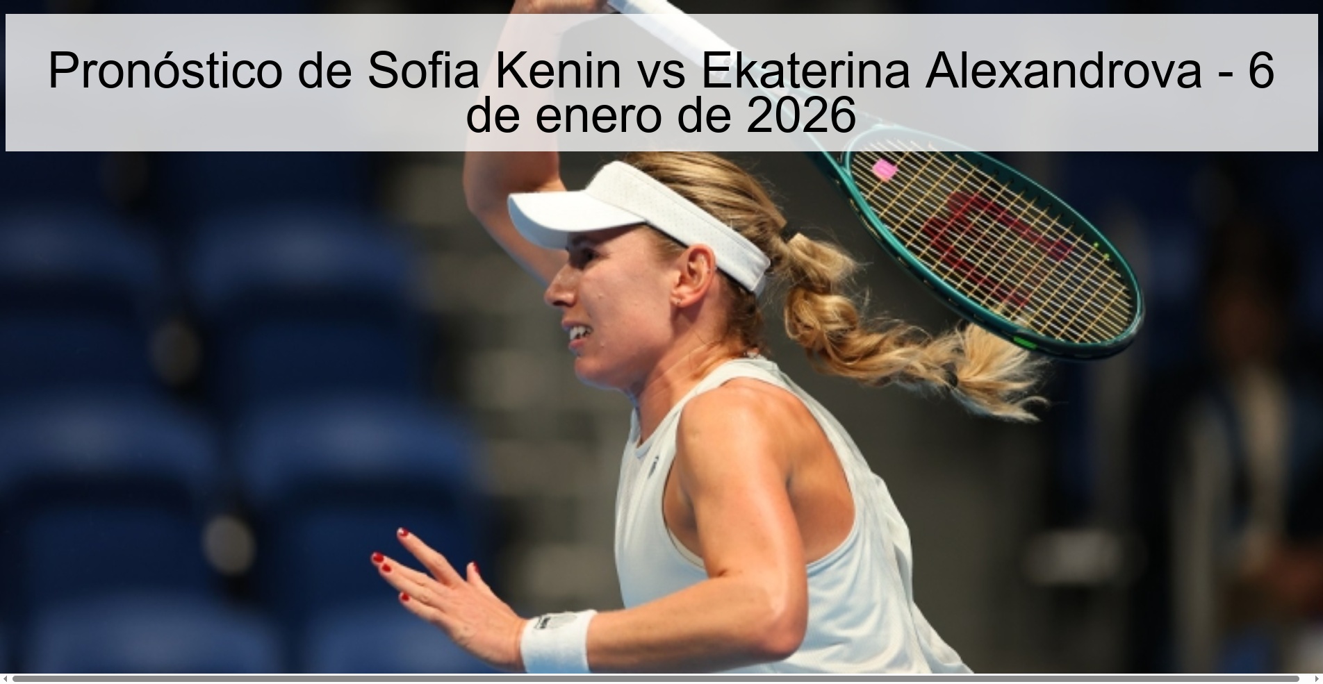 Sofia Kenin vs Ekaterina Alexandrova Prediction – January 6, 2026