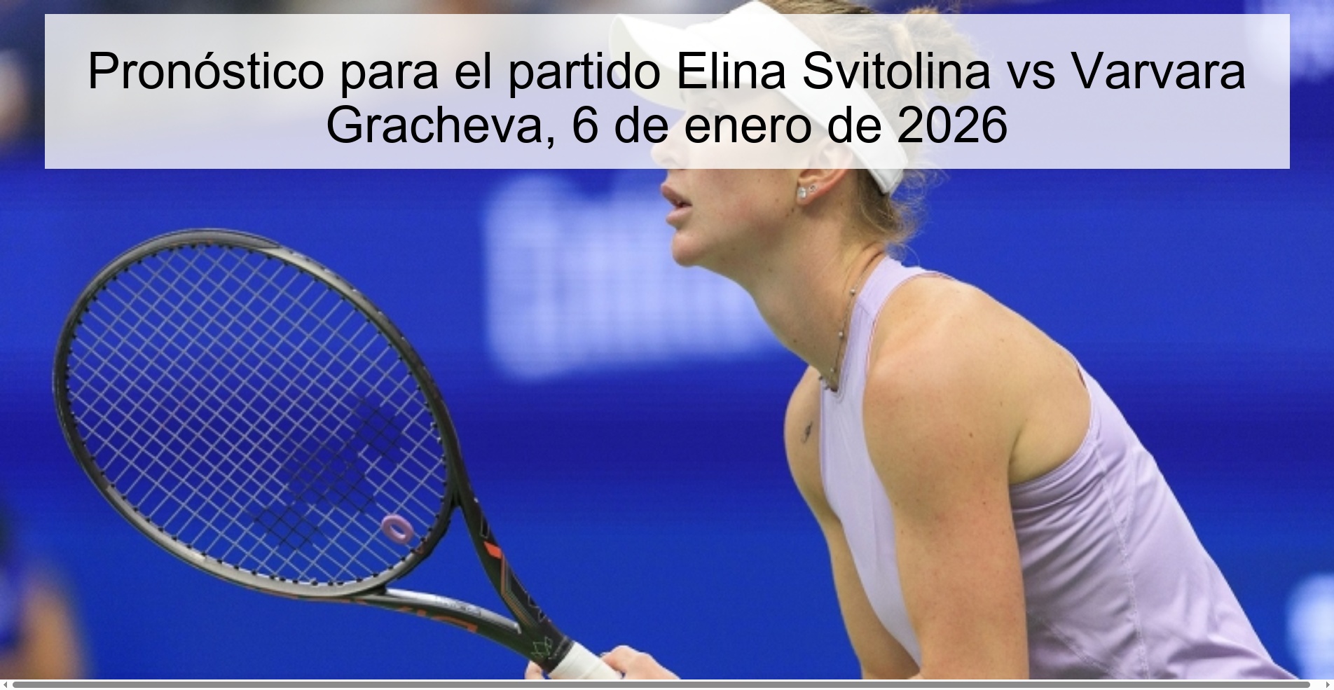 Prediction for the match Elina Svitolina vs Varvara Gracheva, January 6, 2026