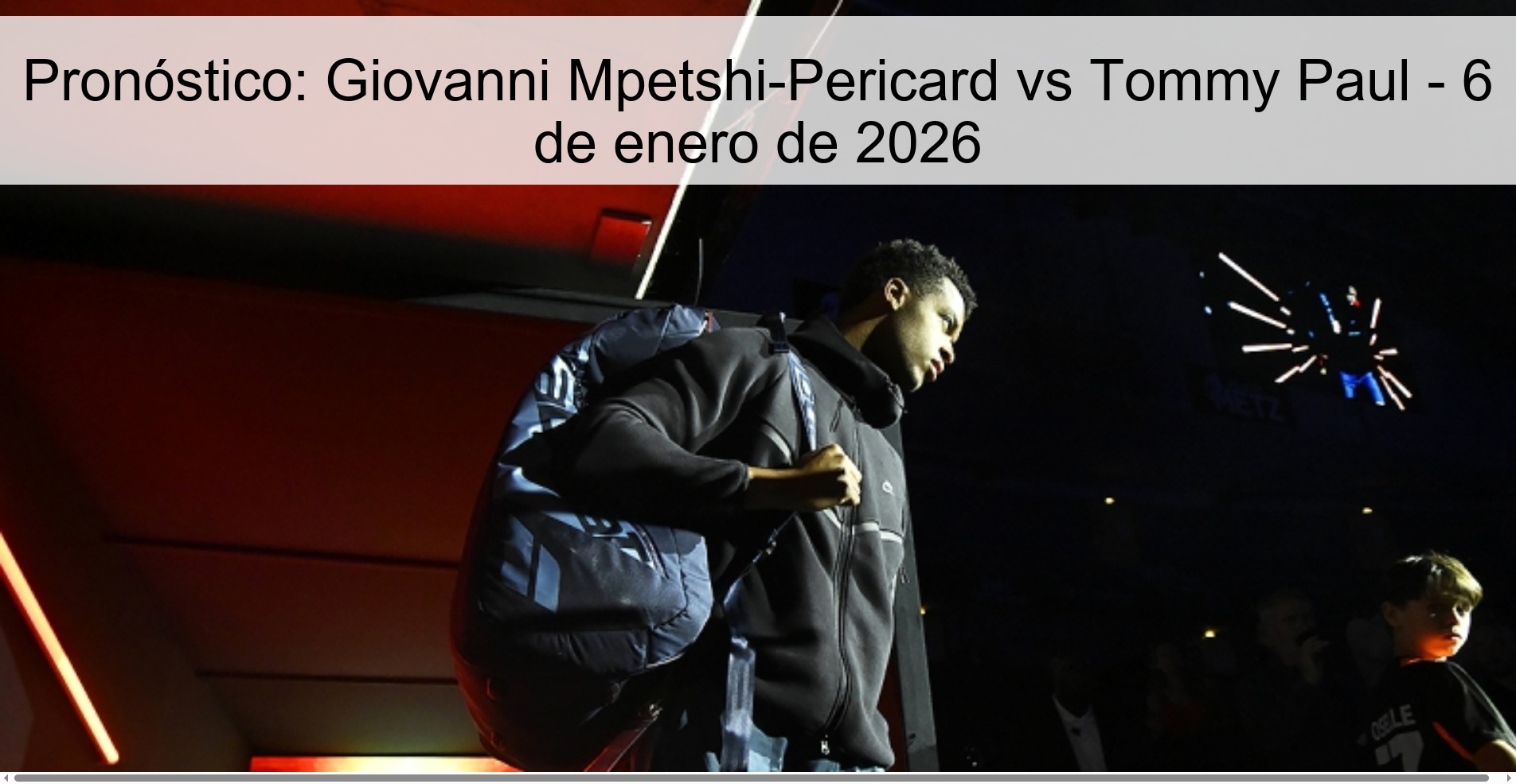 Pronóstico: Giovanni Mpetshi-Pericard vs Tommy Paul - 6 de enero de 2026