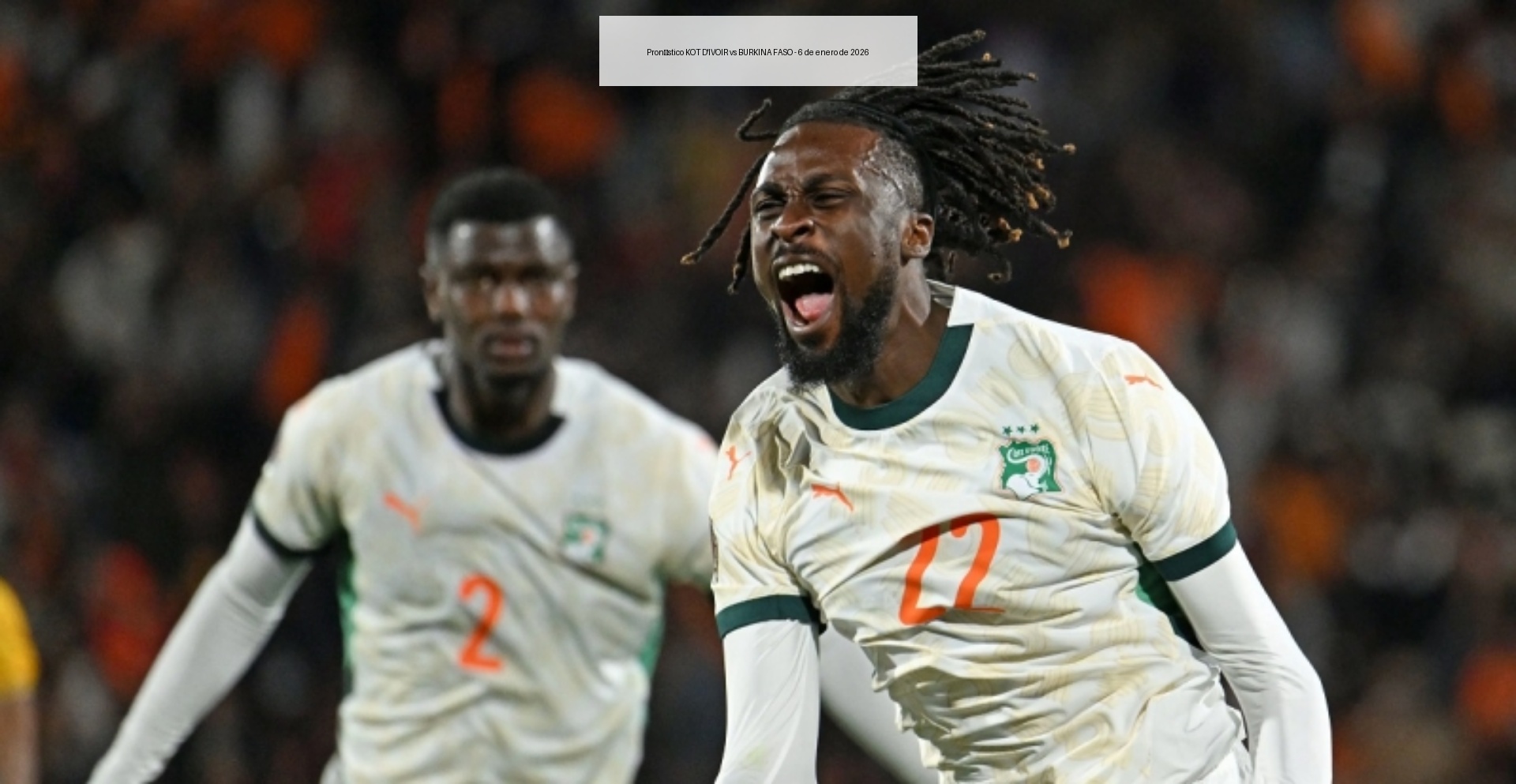 Pronóstico KOT D'IVOIR vs BURKINA FASO - 6 de enero de 2026 Pronóstico KOT D'IVOIR vs BURKINA FASO - 6 de enero de 2026