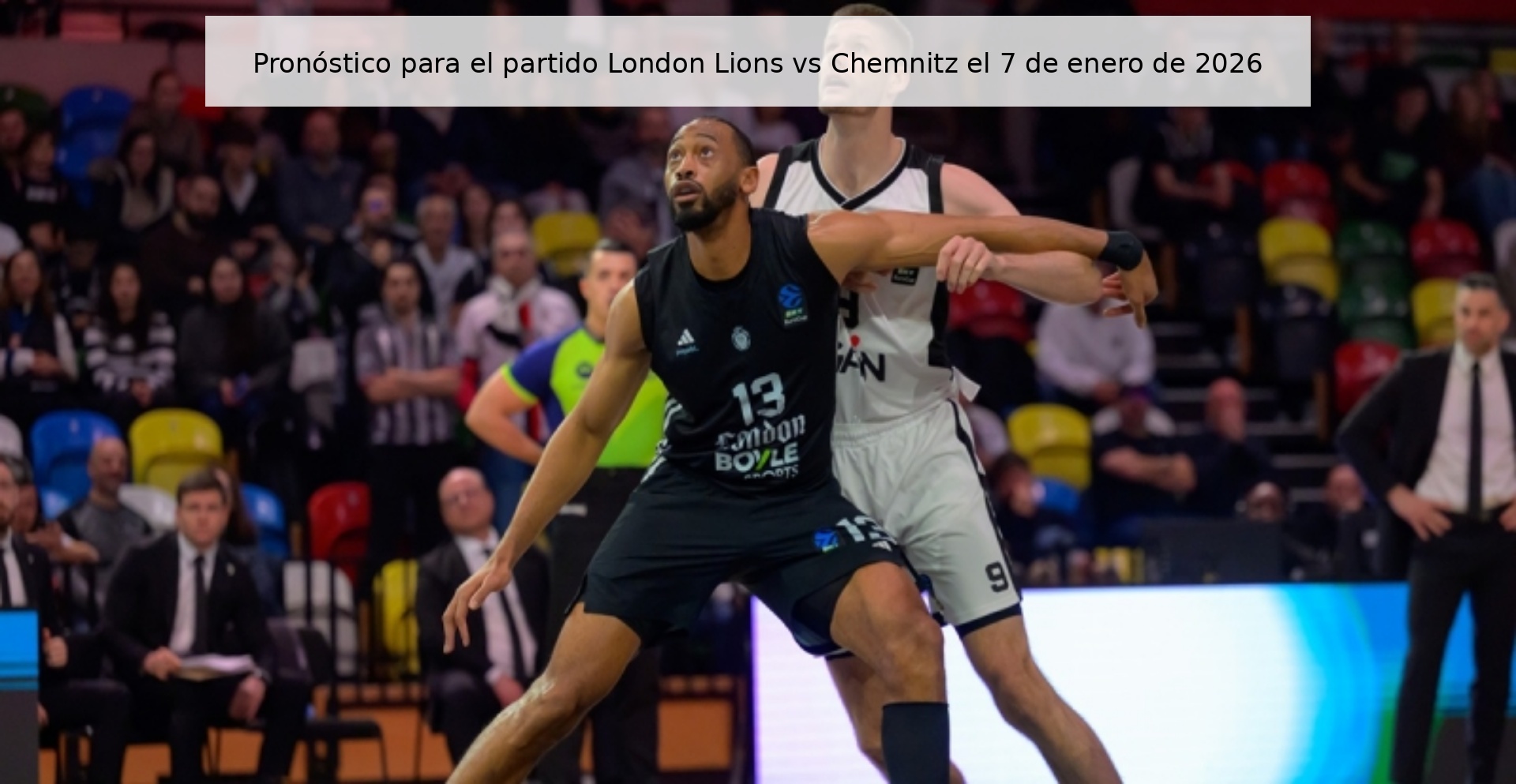 Pronóstico para el partido London Lions vs Chemnitz el 7 de enero de 2026