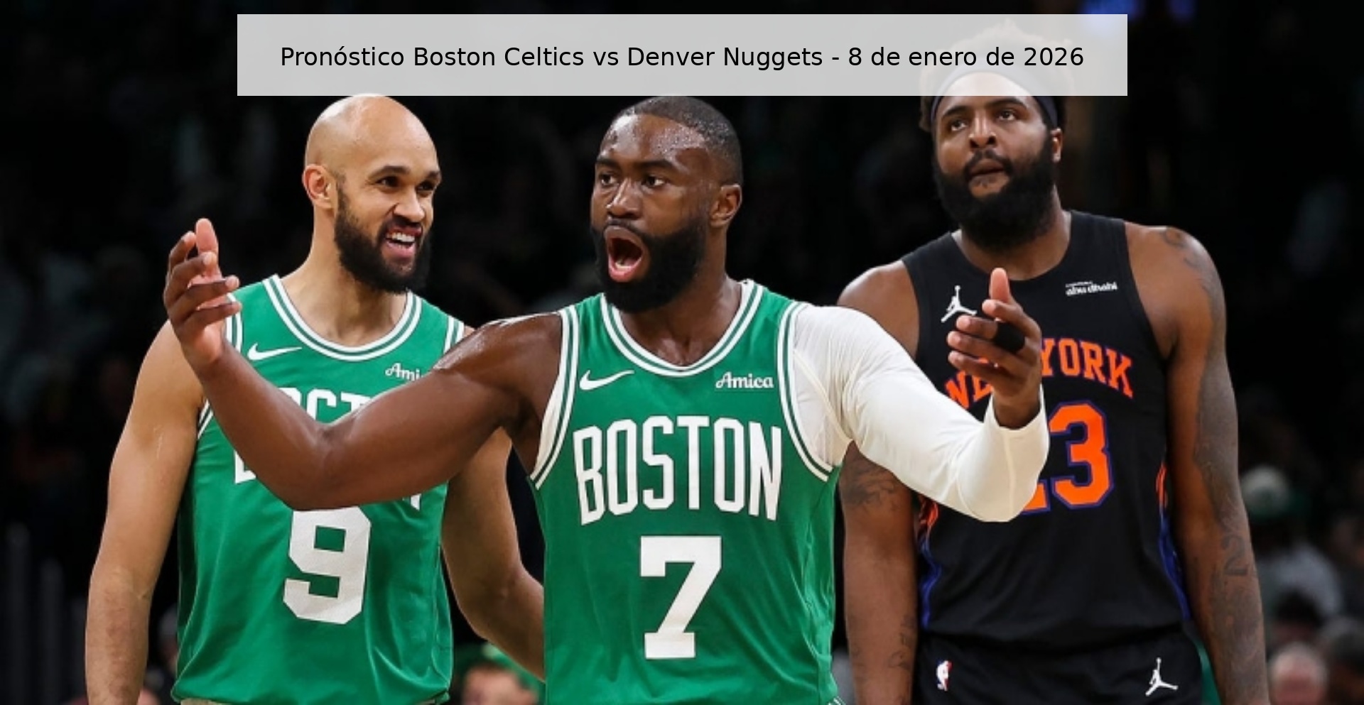 Pronóstico Boston Celtics vs Denver Nuggets - 8 de enero de 2026