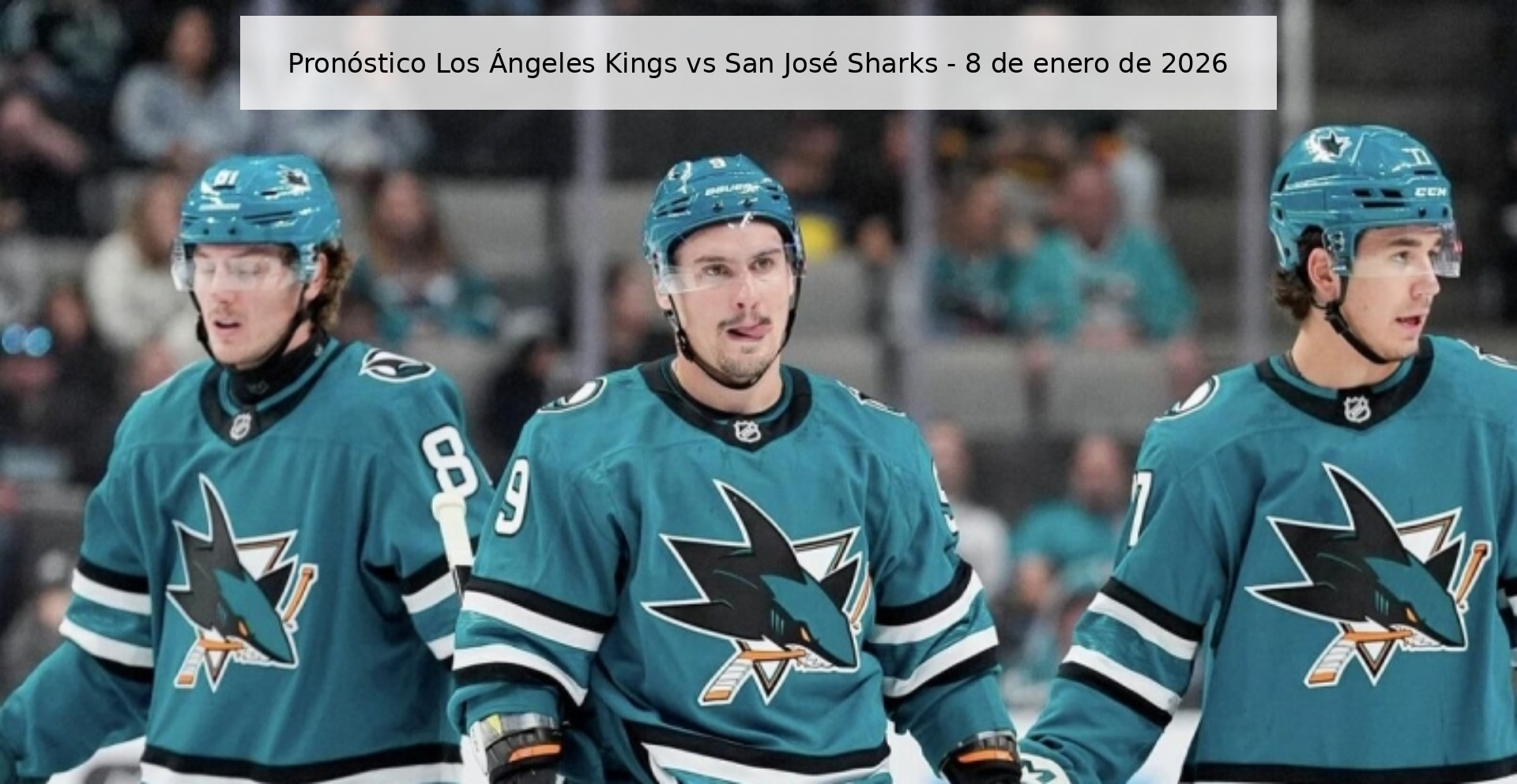 Los Angeles Kings vs San Jose Sharks Prediction – January 8, 2026