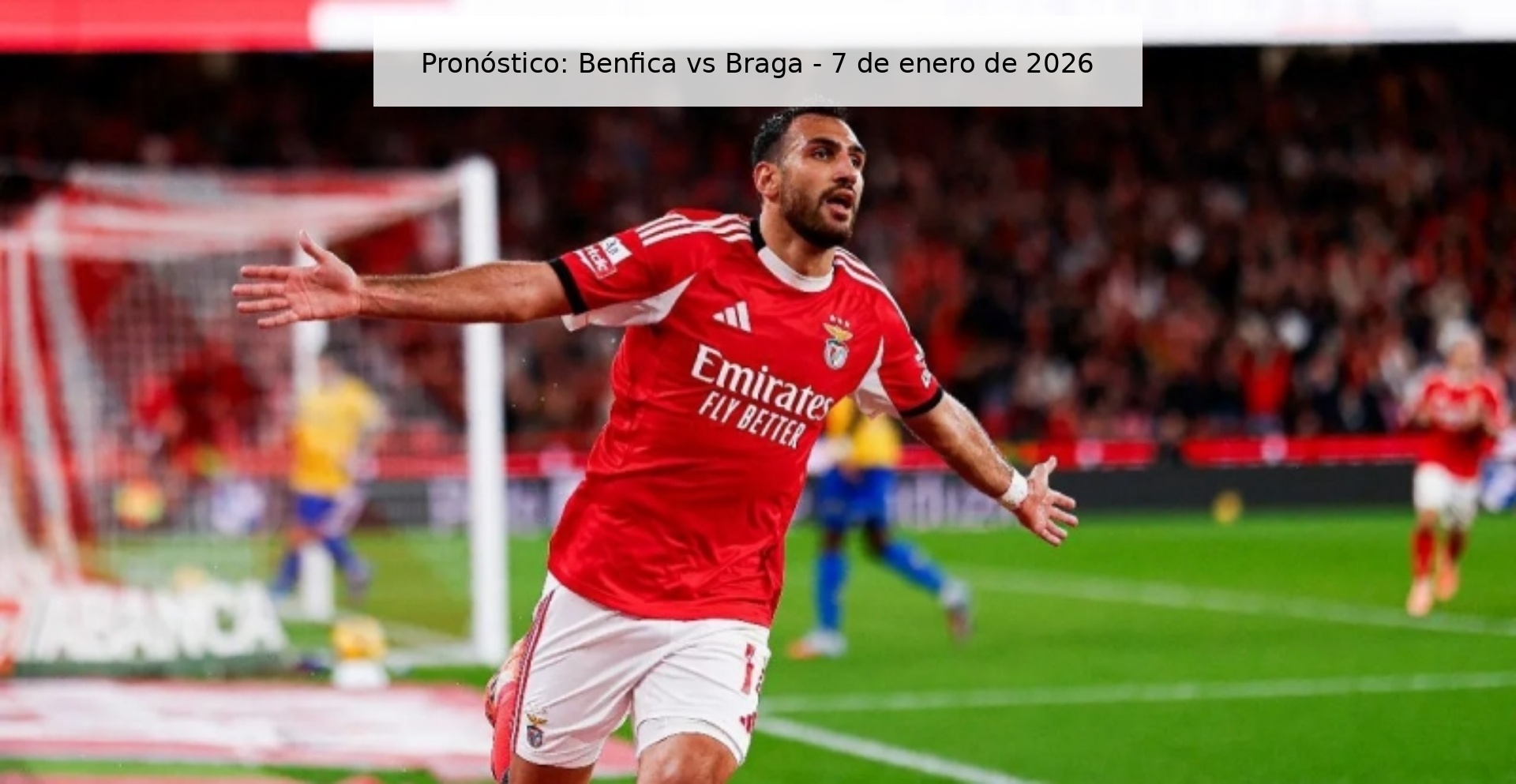 Pronóstico: Benfica vs Braga - 7 de enero de 2026