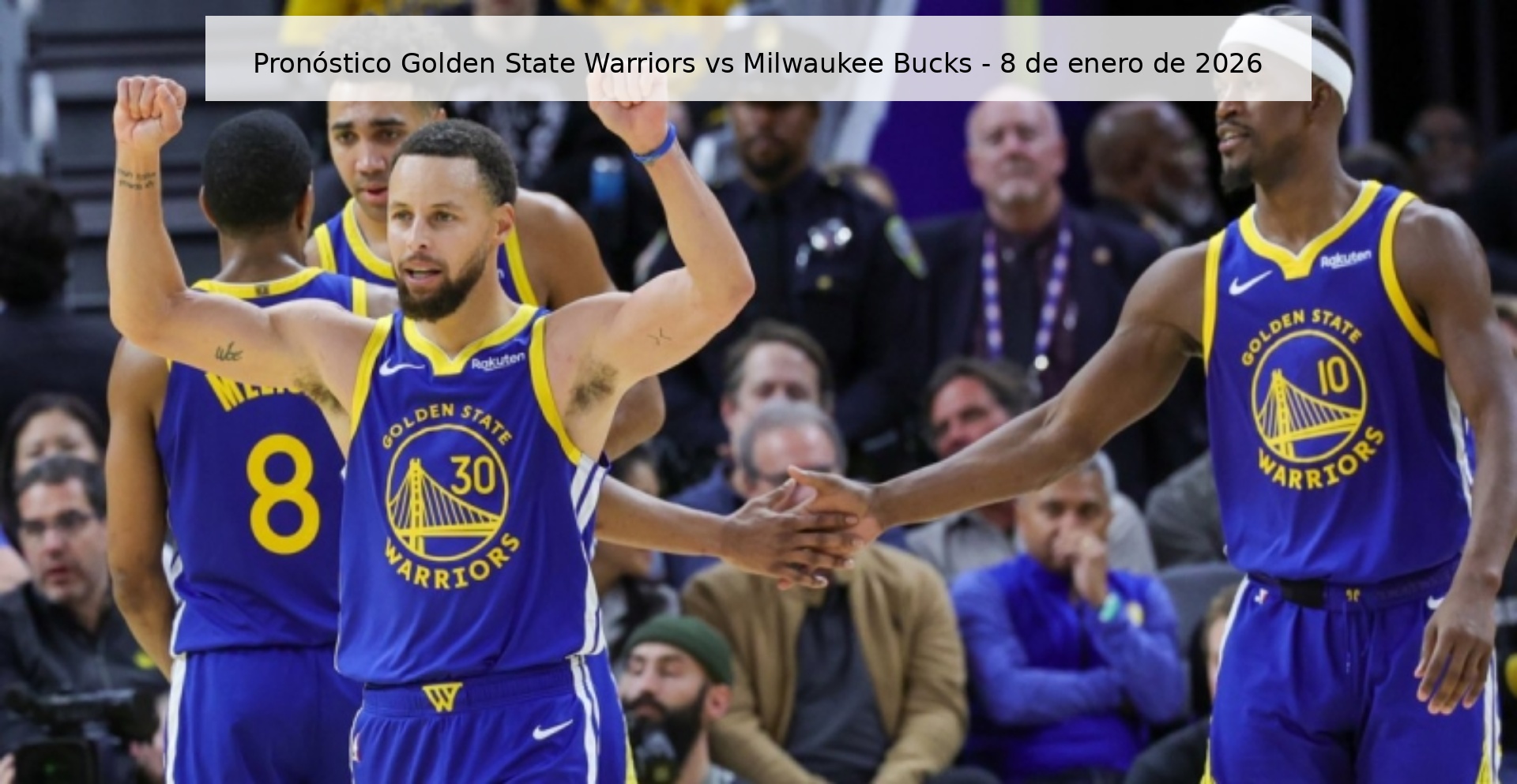 Pronóstico Golden State Warriors vs Milwaukee Bucks - 8 de enero de 2026